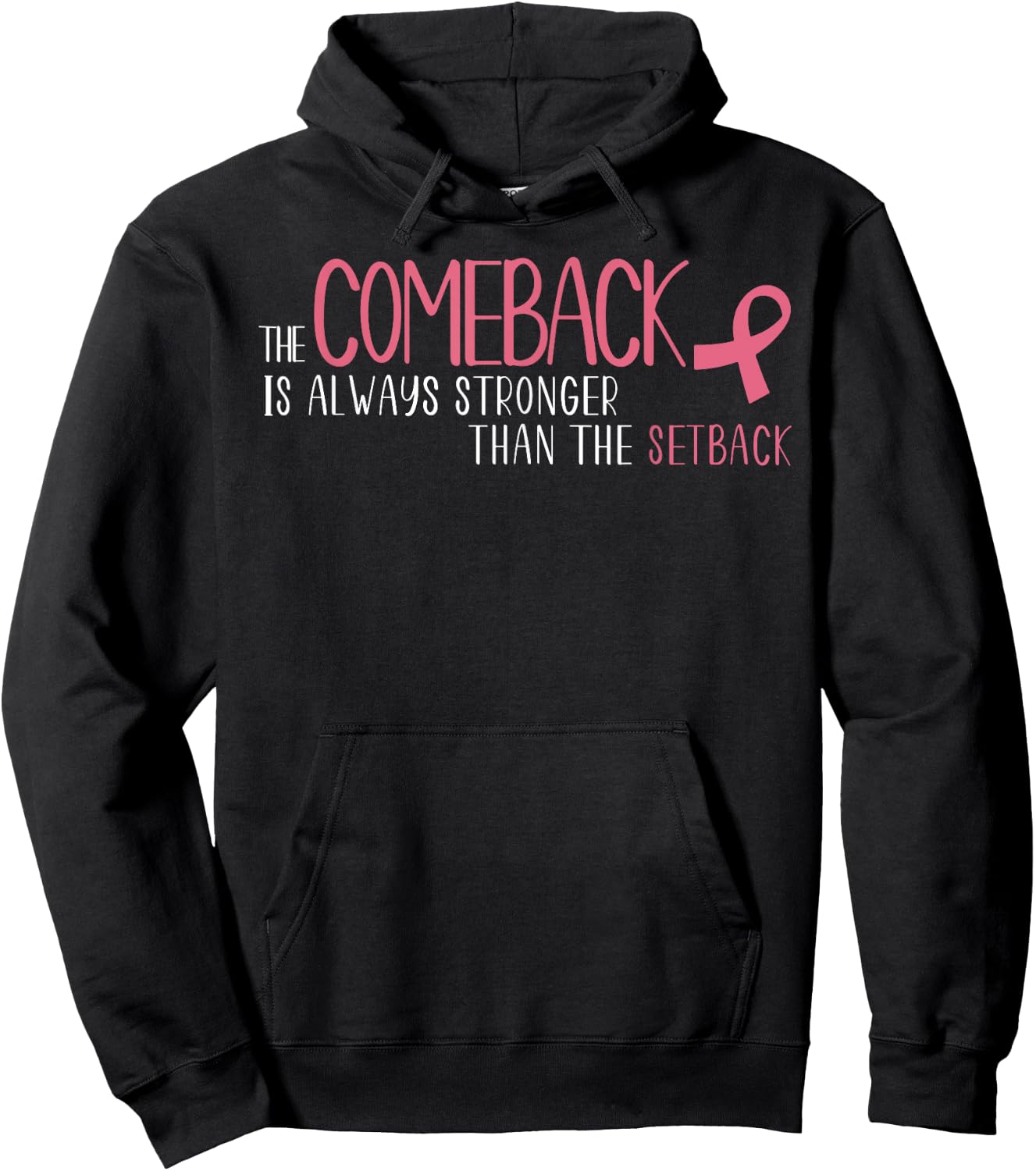 The Comeback Is Always Stronger Than Setback Breast Cancer Hoodie - Hoodie | Black