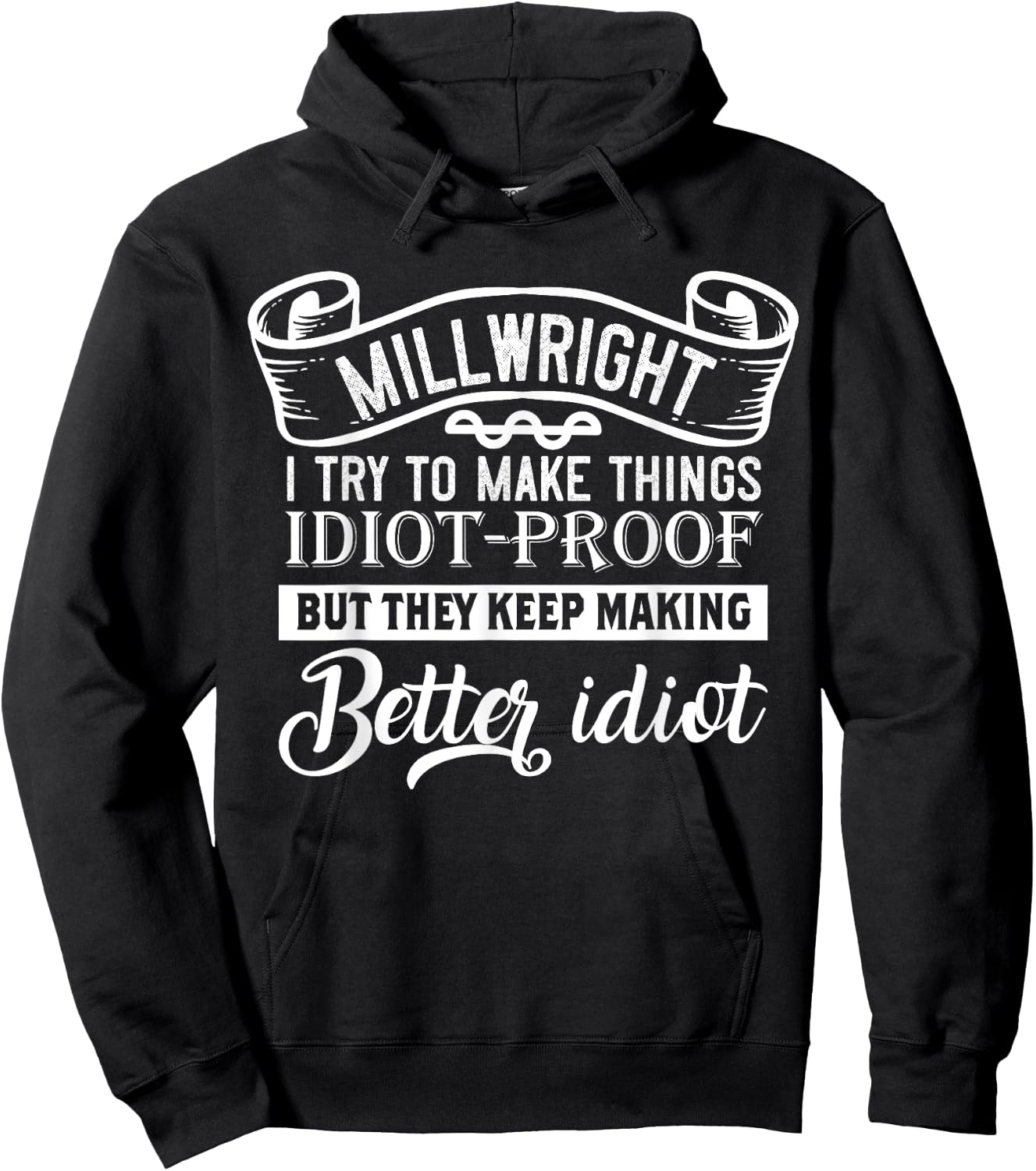 Funny Millwright Quotes Hoodie - Hoodie | Black