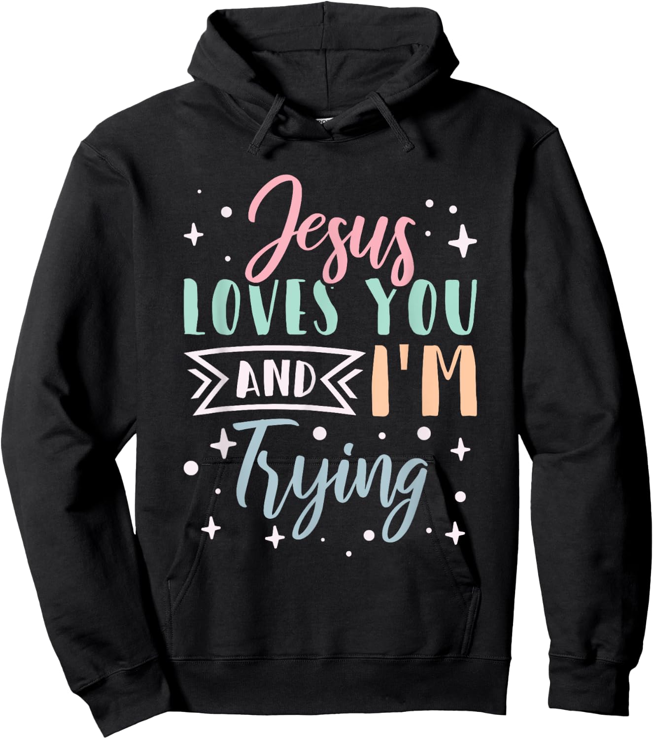 Christian Faith Jesus Loves You and I'm Trying Hoodie - Hoodie | Black