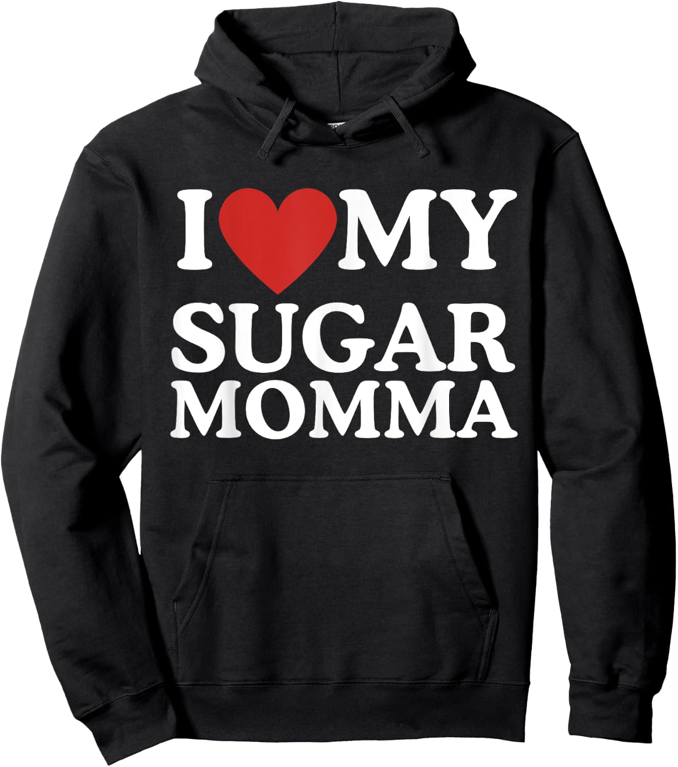 I Love My Sugar Momma I Heart My Sugar Momma GF Funny Hoodie - Hoodie | Black