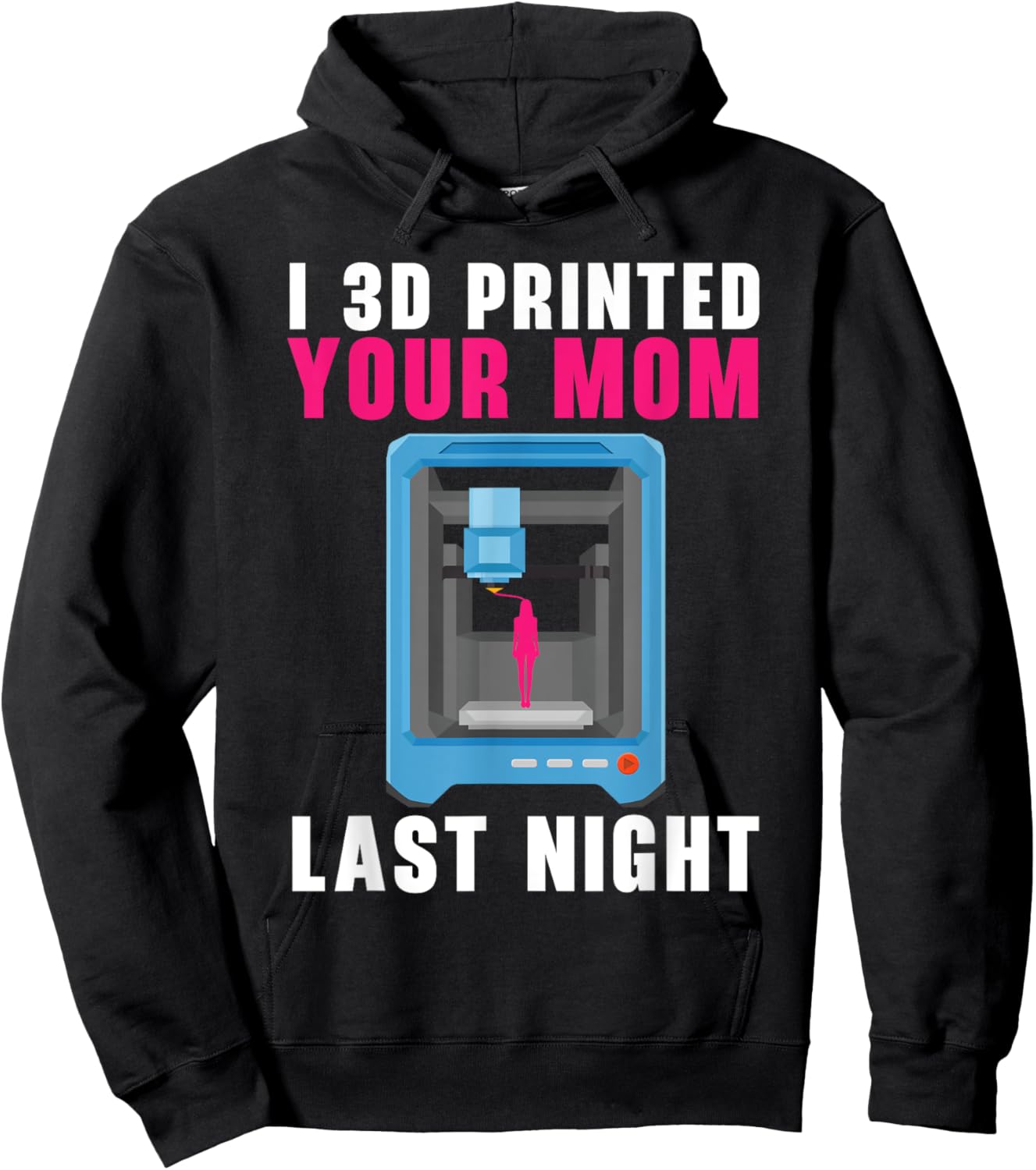 I 3D Printed Your Mom Last Night Machinist 3D Print Hoodie - Hoodie | Black