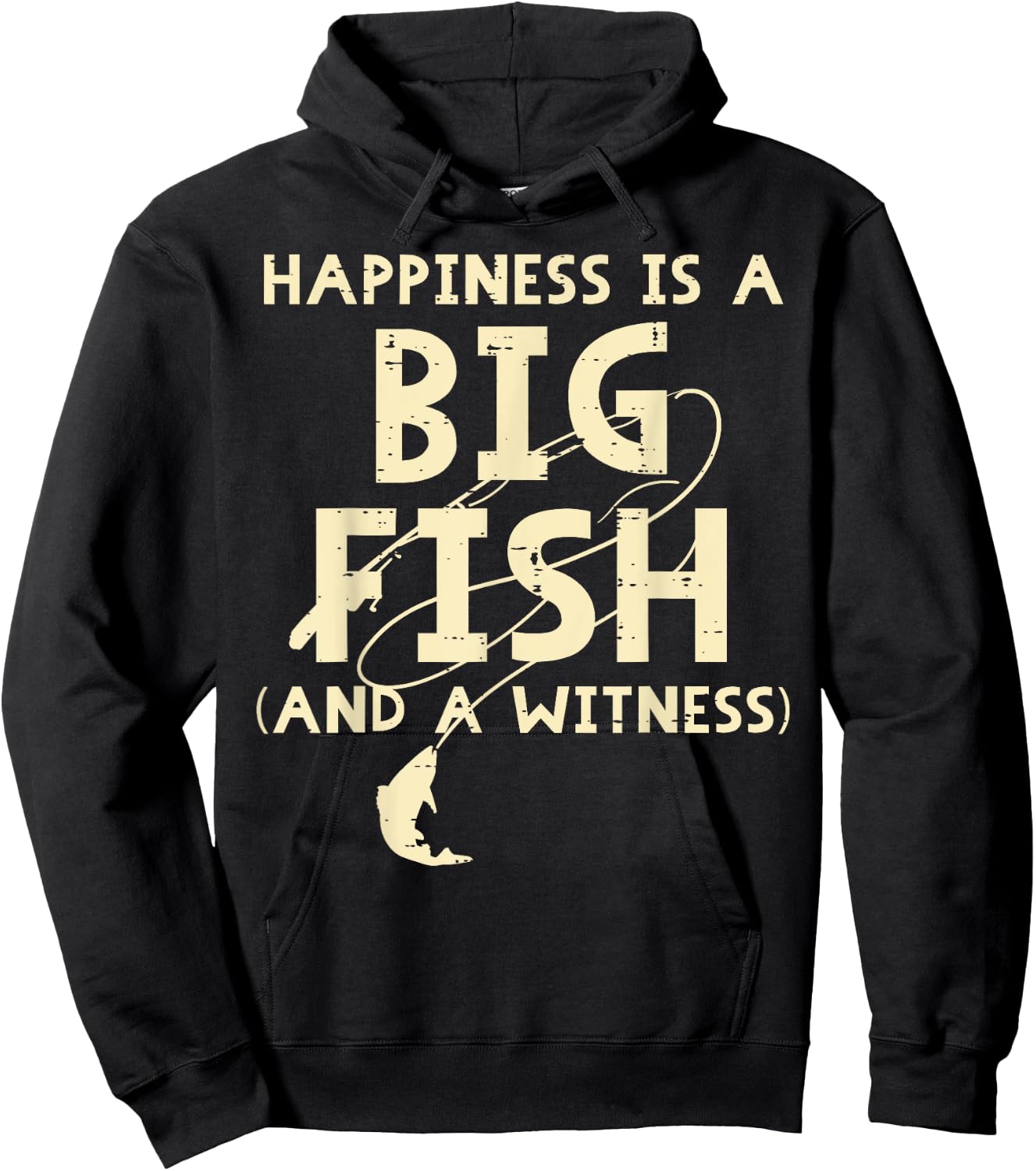 Happiness Is Big Fish Witness Fishing Funny Men Women Kids Hoodie - Hoodie | Black
