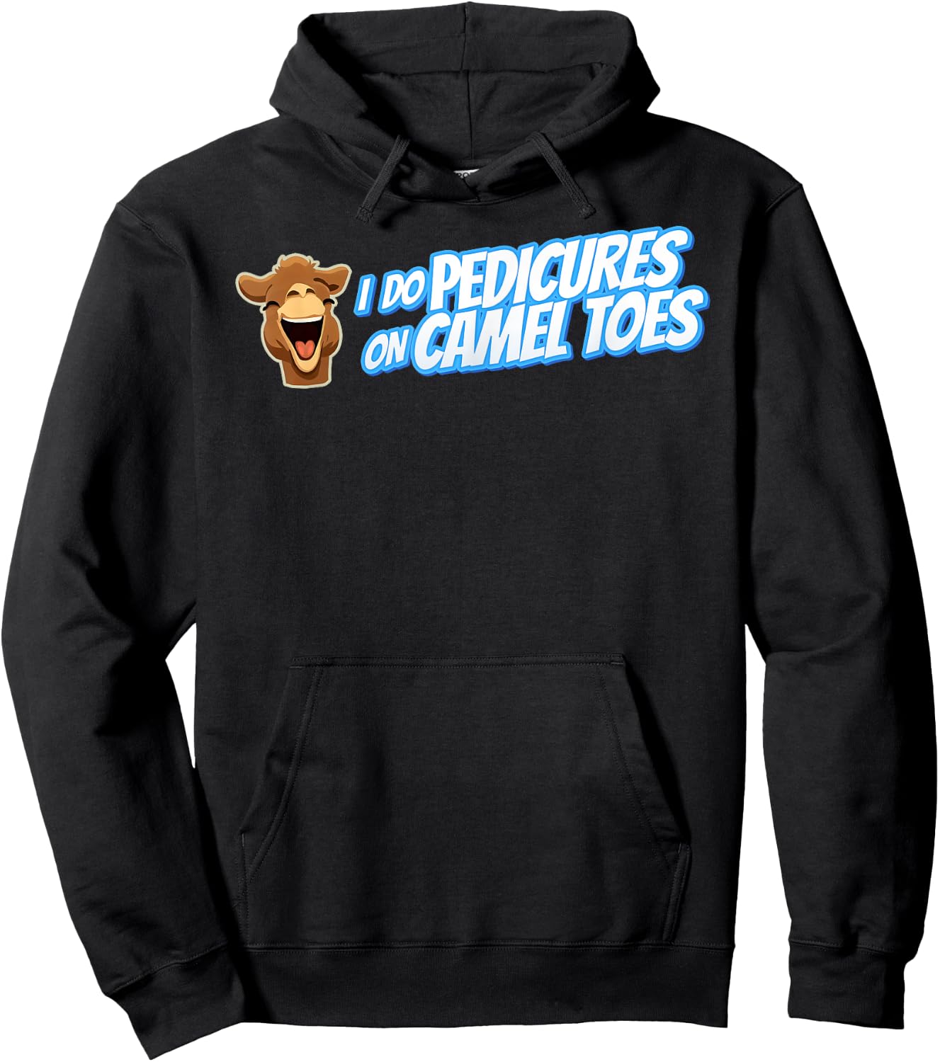 I DO PEDICURES ON CAMEL TOES Inappropriate gift gag Hoodie - Hoodie | Black