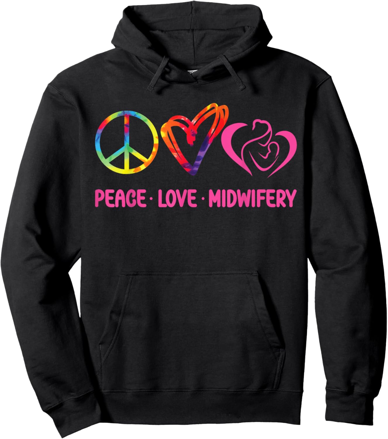 Nurse Midwife Birth Worker Tie Dye Peace Love Midwifery Hoodie - Hoodie | Black