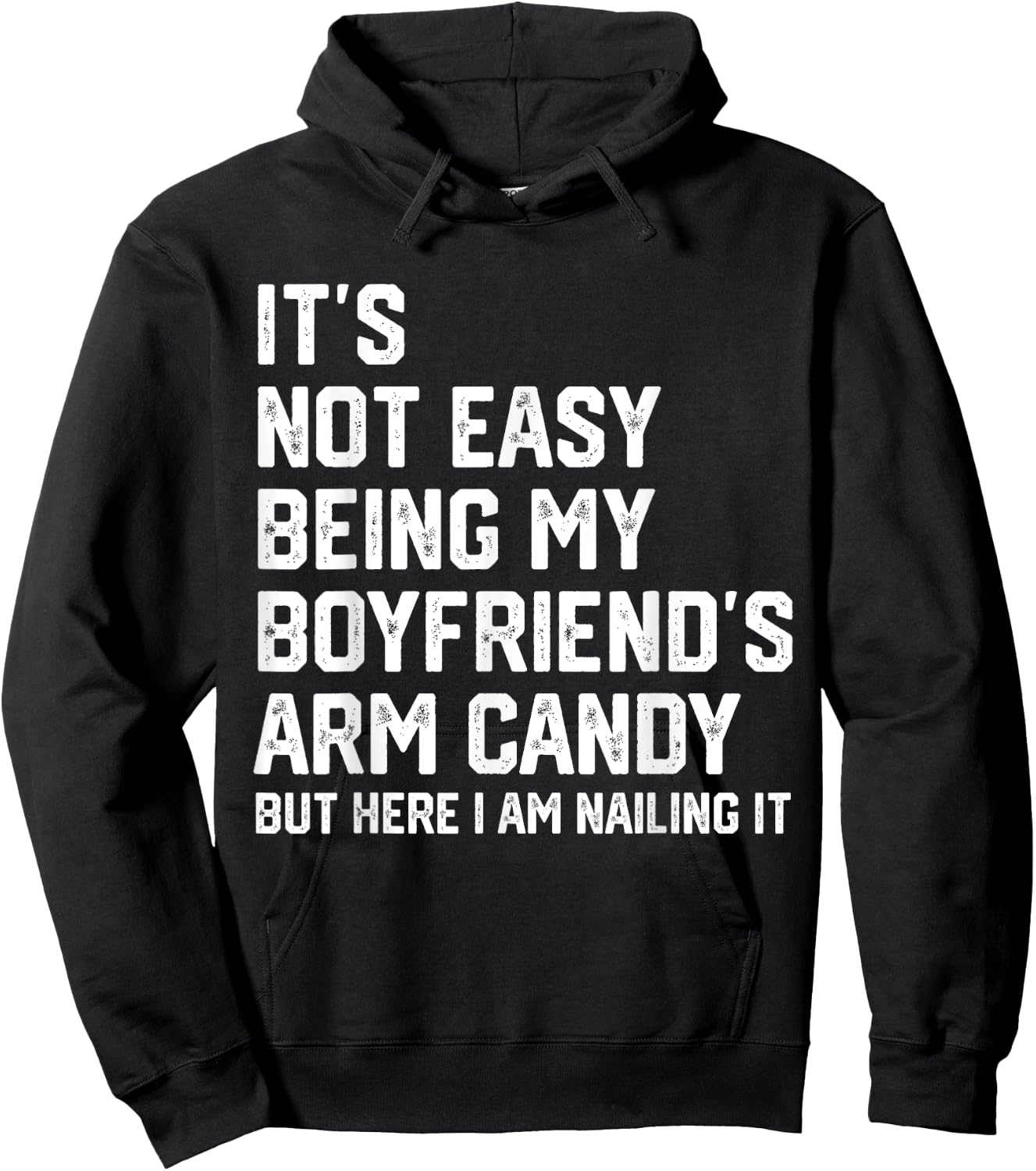 It's Not Easy Being My Boyfriend's ARM Candy But Here I Am Hoodie - Hoodie | Black