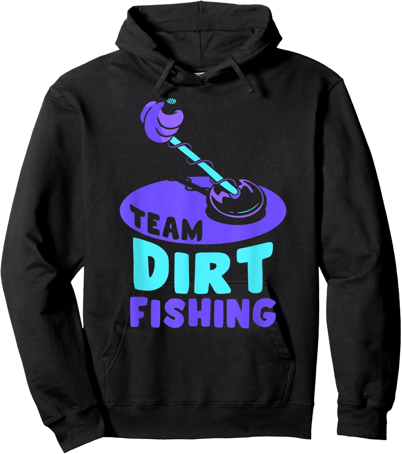 Team Dirt Fishing Hobby Metal Detecting Detection Detector Hoodie - Hoodie | Black