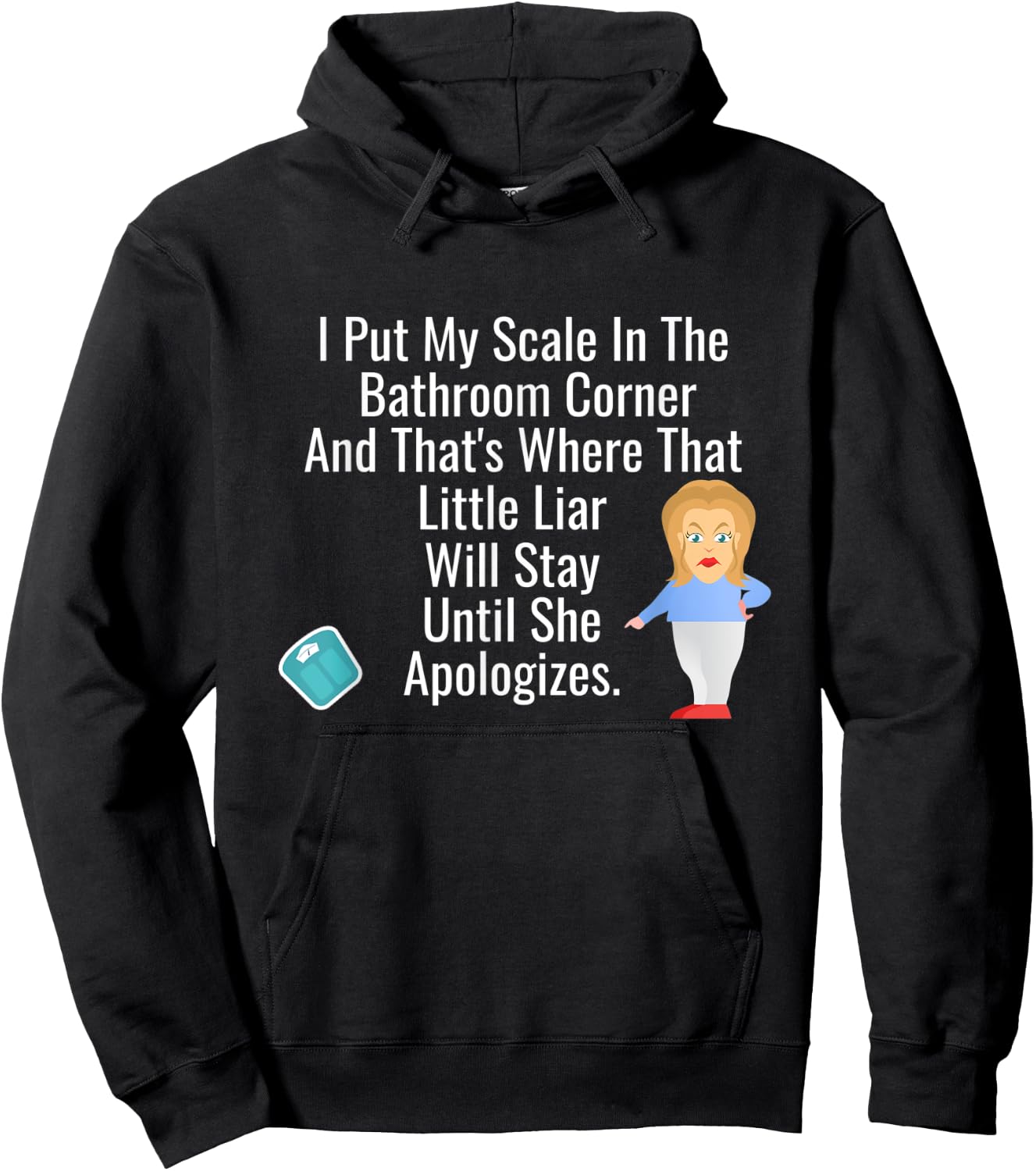 I Put My Scale In The Bathroom Corner - Funny Chubby Hoodie - Hoodie | Black