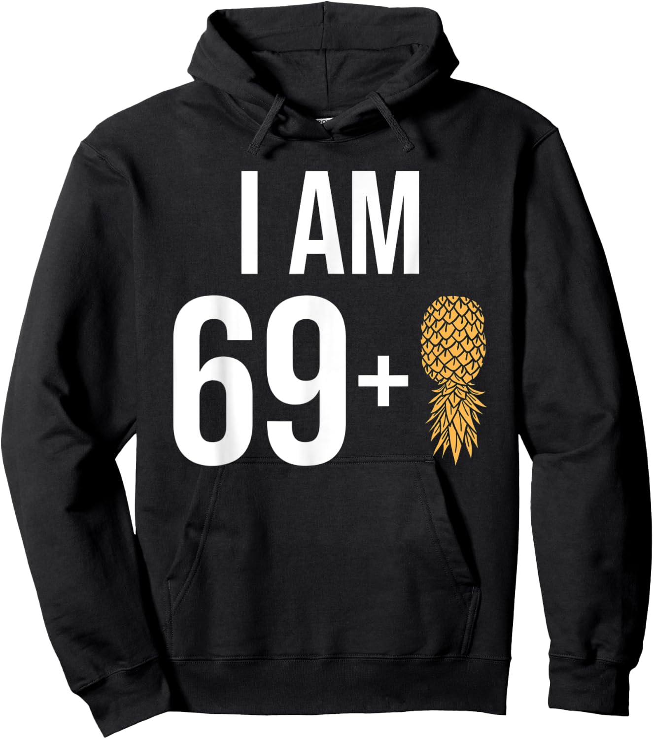 I am 69 + 1 Pineapple 70 Years old Swinger 70th Birthday Hoodie - Hoodie | Black