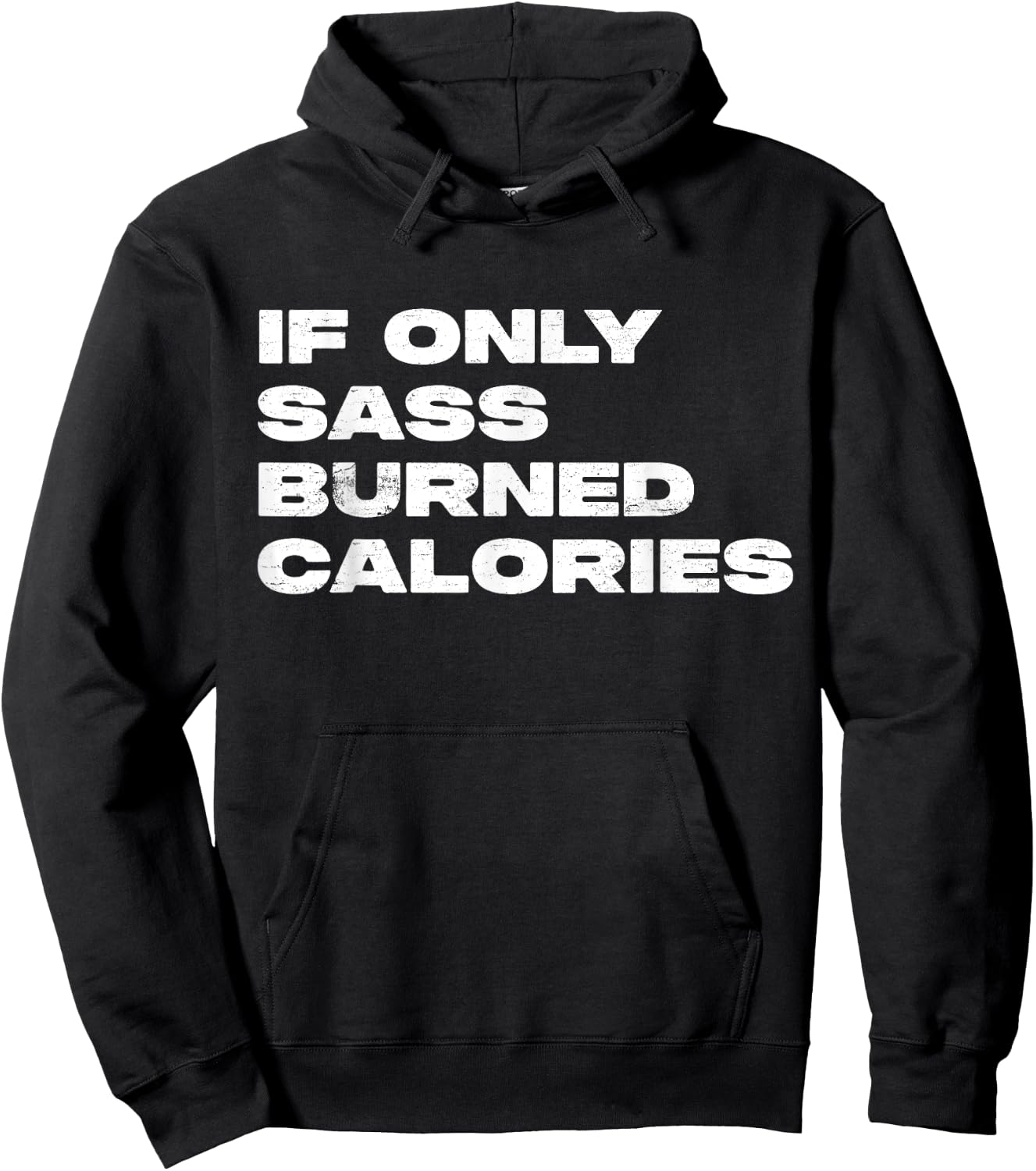 If Only Sass Burned Calories Funny Workout Hoodie - Hoodie | Black