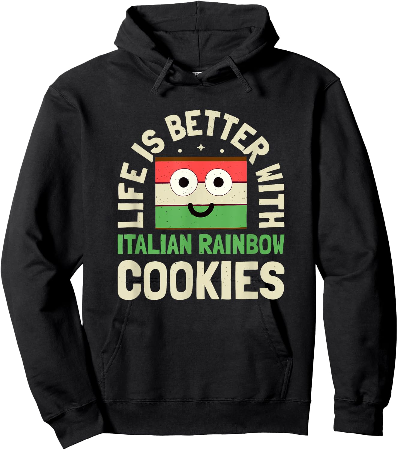 Life Is Better With - Italian Rainbow Cookie Hoodie - Hoodie | Black
