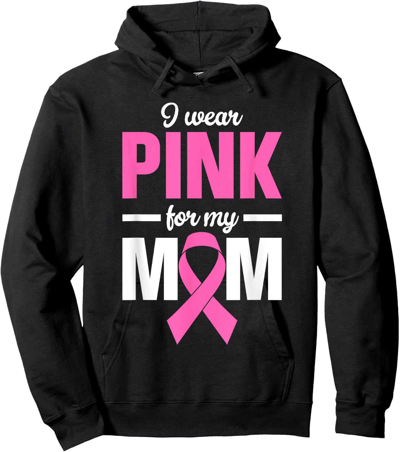 I Wear Pink For My Mom Hoodie - Hoodie | Black