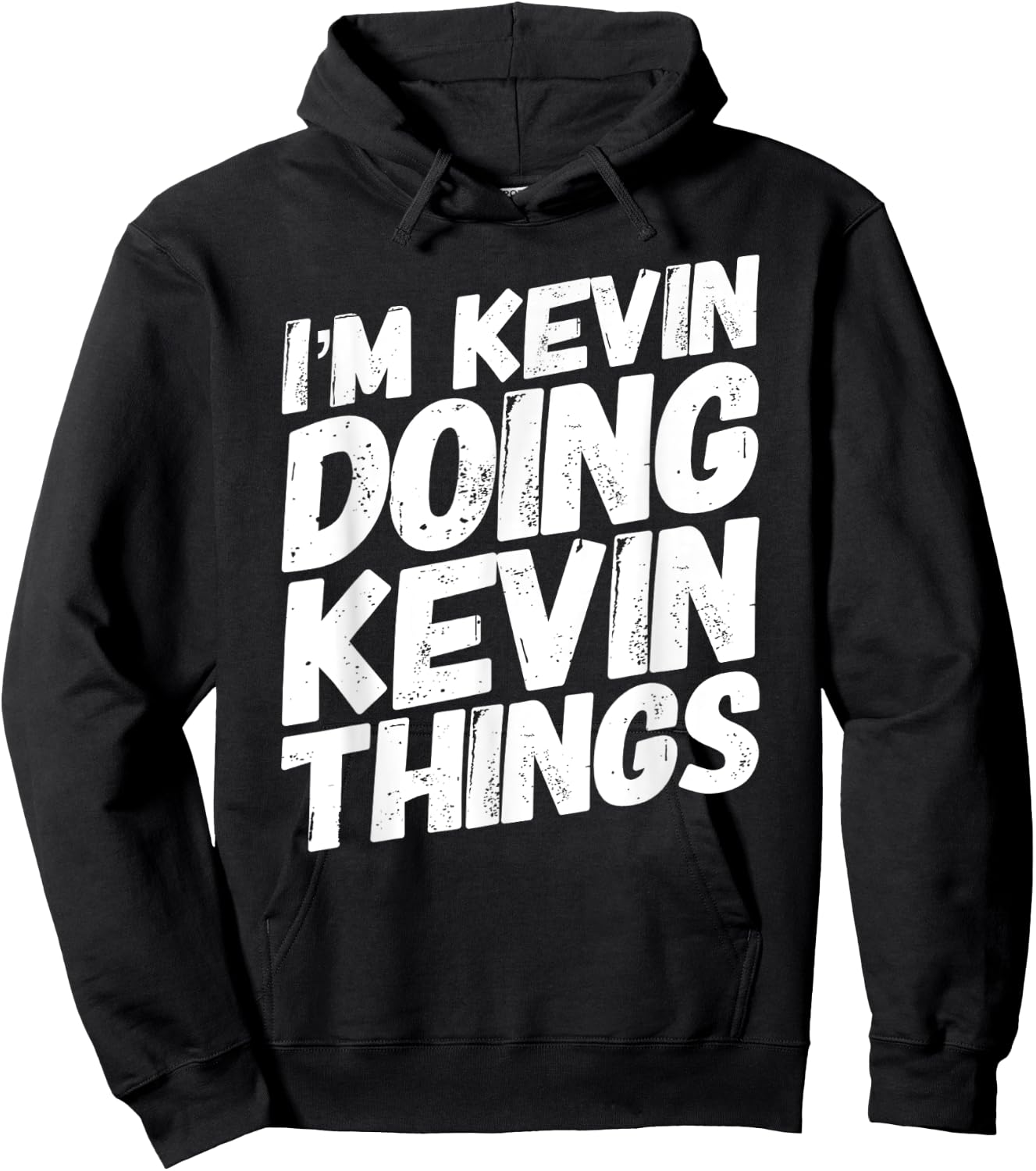 I'M KEVIN DOING KEVIN THINGS Personalized Name KEVIN Gifts Hoodie - Hoodie | Black