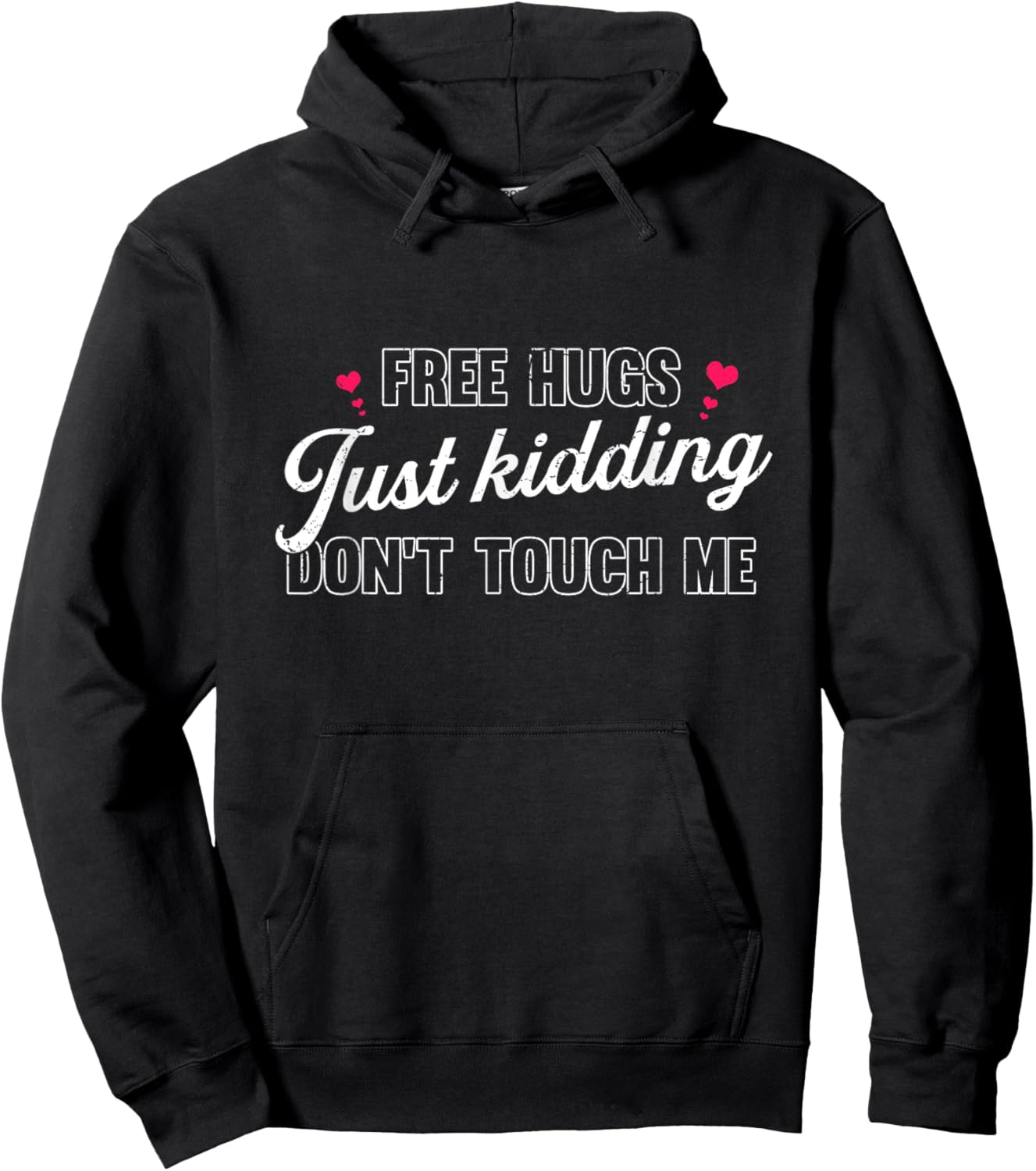 Free Hugs Just Kidding Don't Touch Me Hoodie - Hoodie | Black