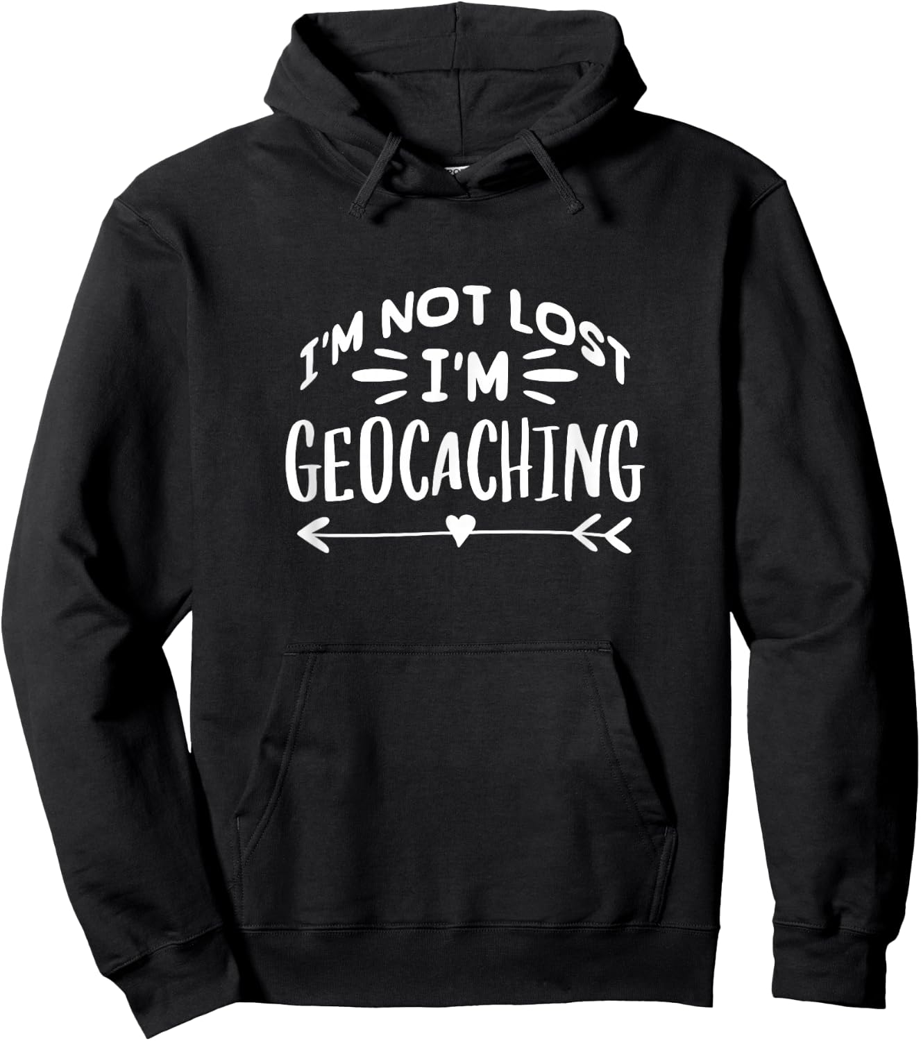 I'm Not Lost I'm Geocaching Caches Geocacher Hoodie - Hoodie | Black