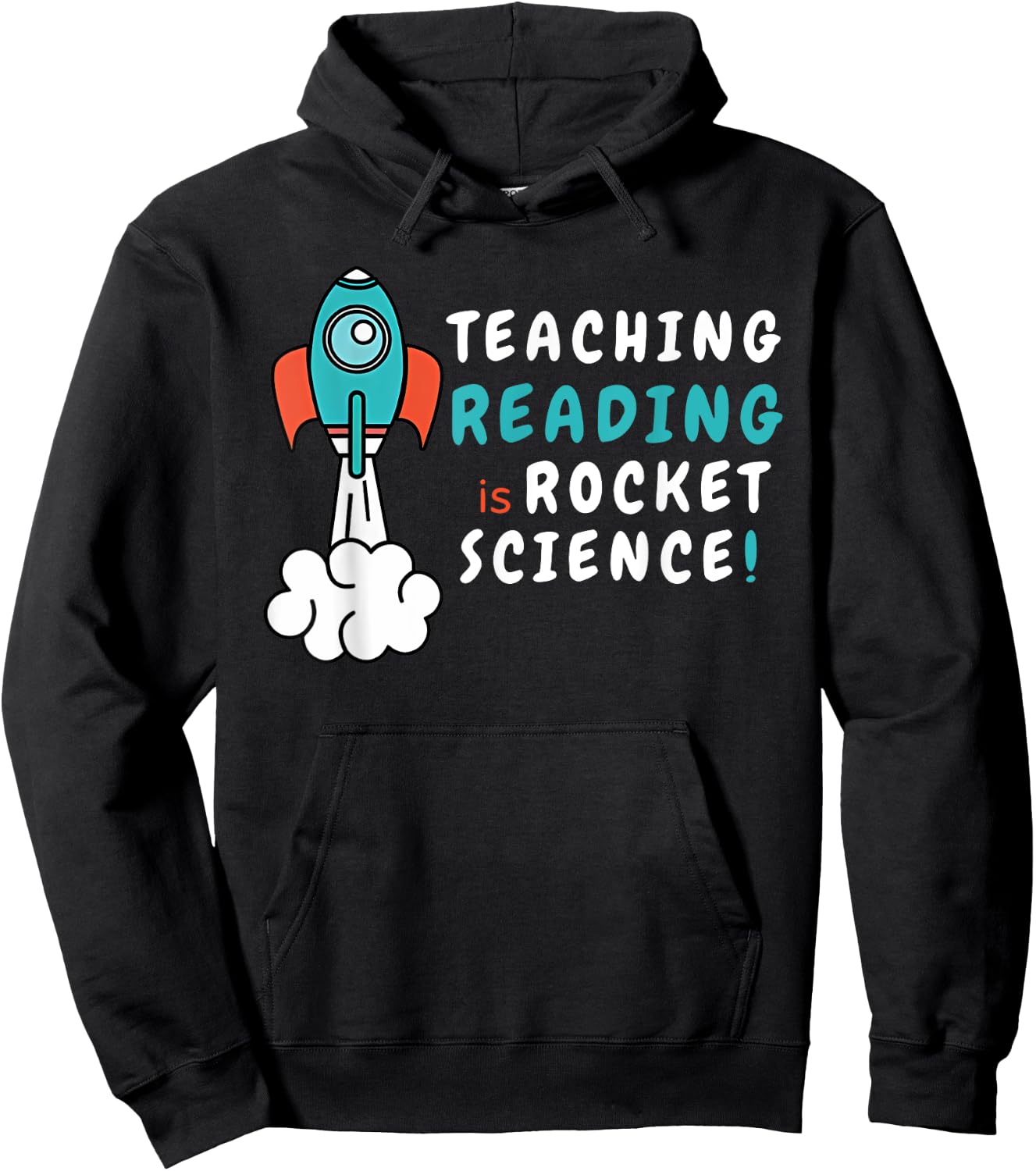 Teaching Reading Is Rocket Science SPED Dyslexia Teacher Men Women Hoodie - Hoodie | Black