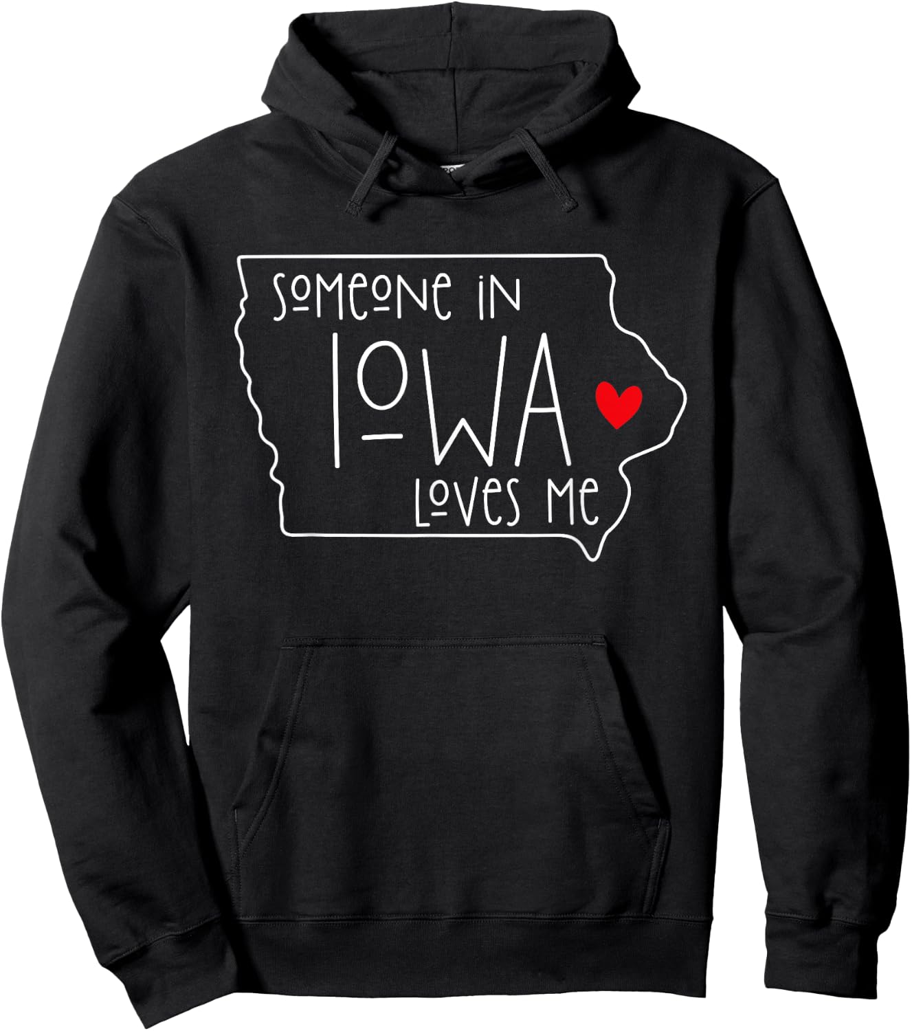 Someone In Iowa Loves Me Hoodie - Hoodie | Black