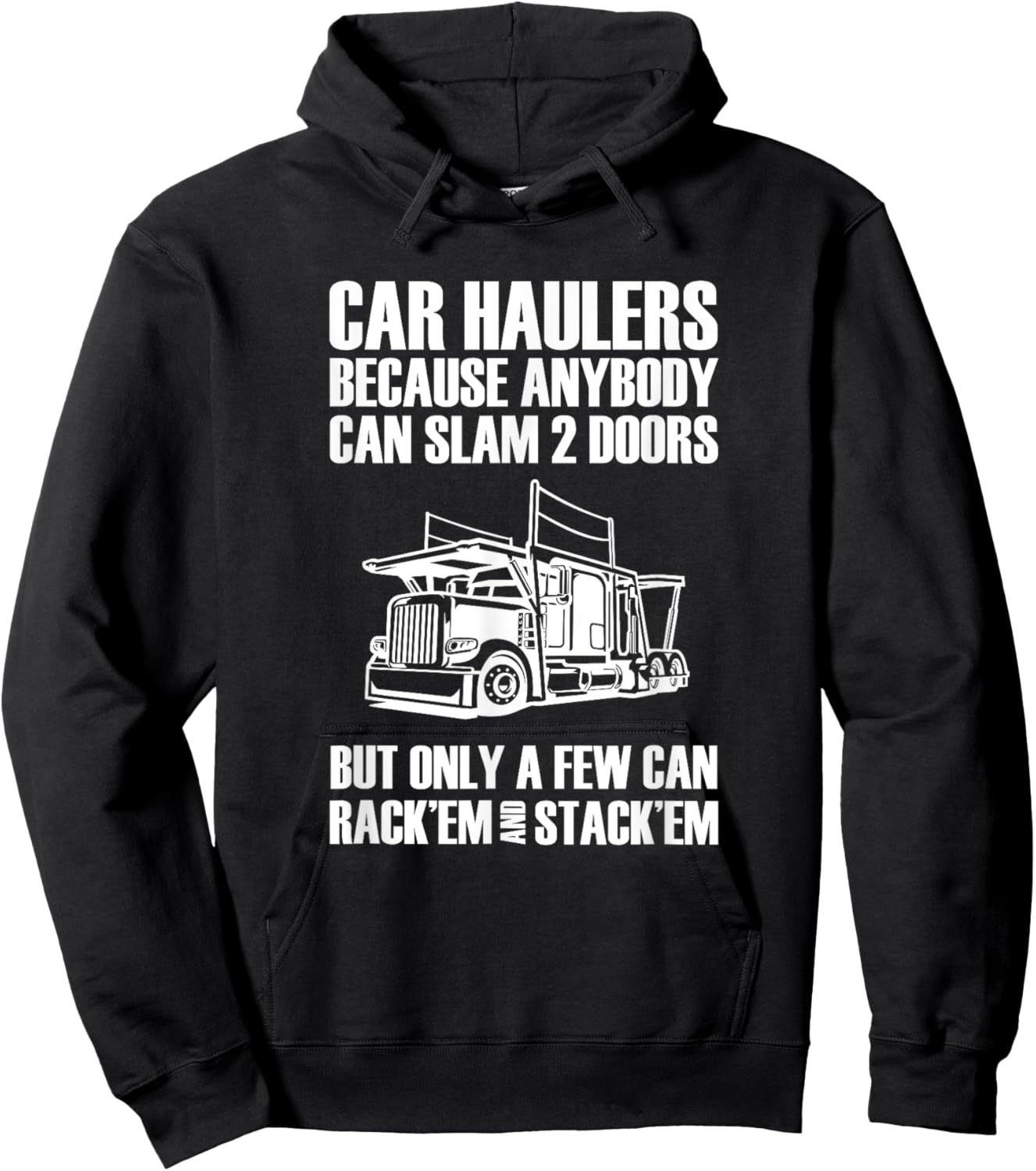 Car haulers because anybody can slam 2 doors Hoodie - Hoodie | Black