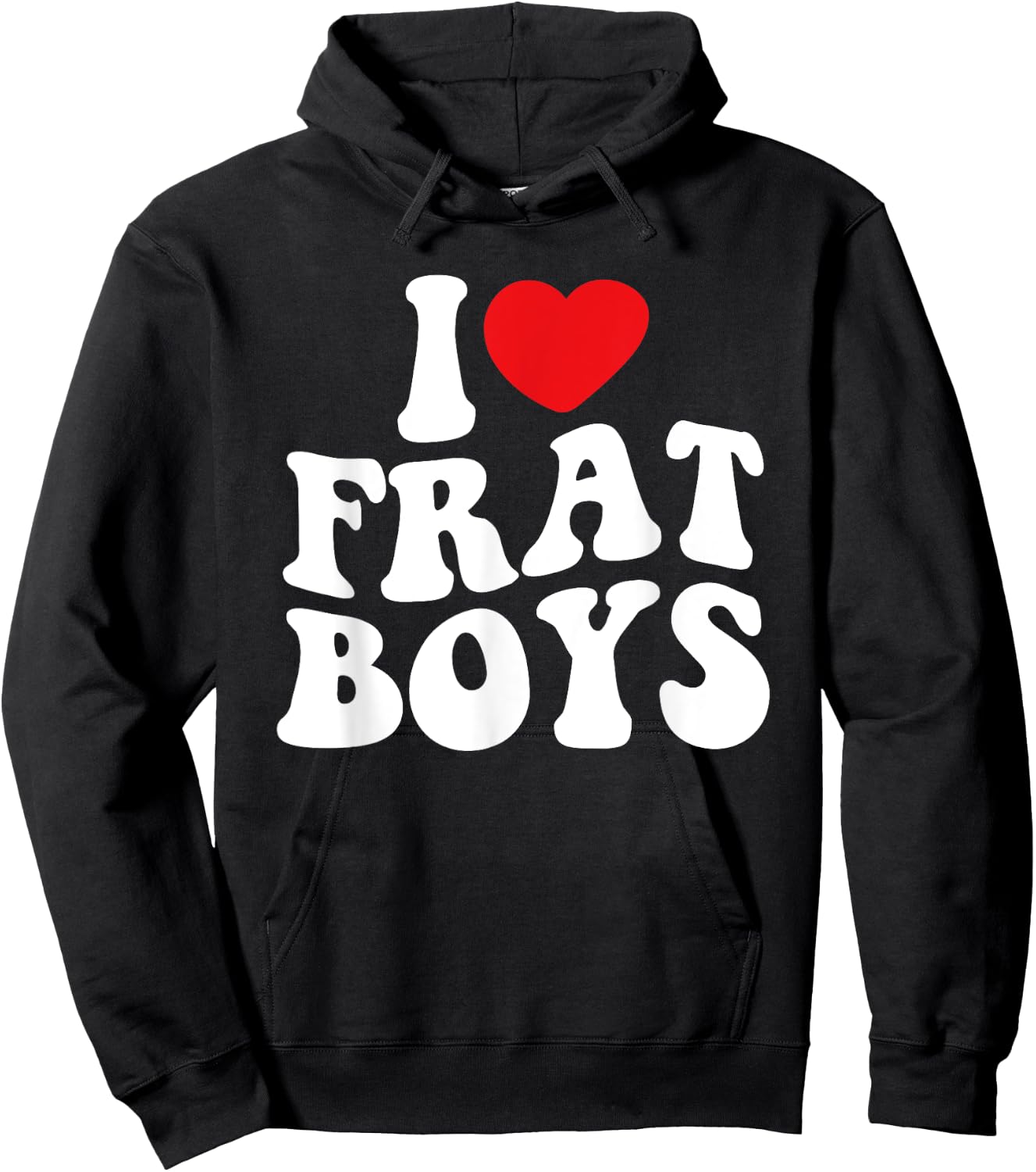 I Love Frat Boys Funny College Party Life College Student Hoodie - Hoodie | Black