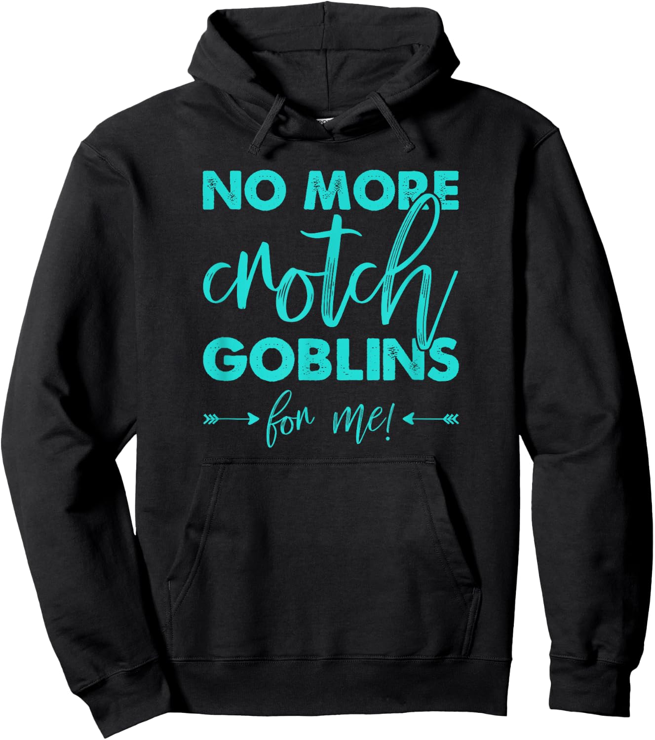 No More Crotch Goblins Hysterectomy Hoodie - Hoodie | Black