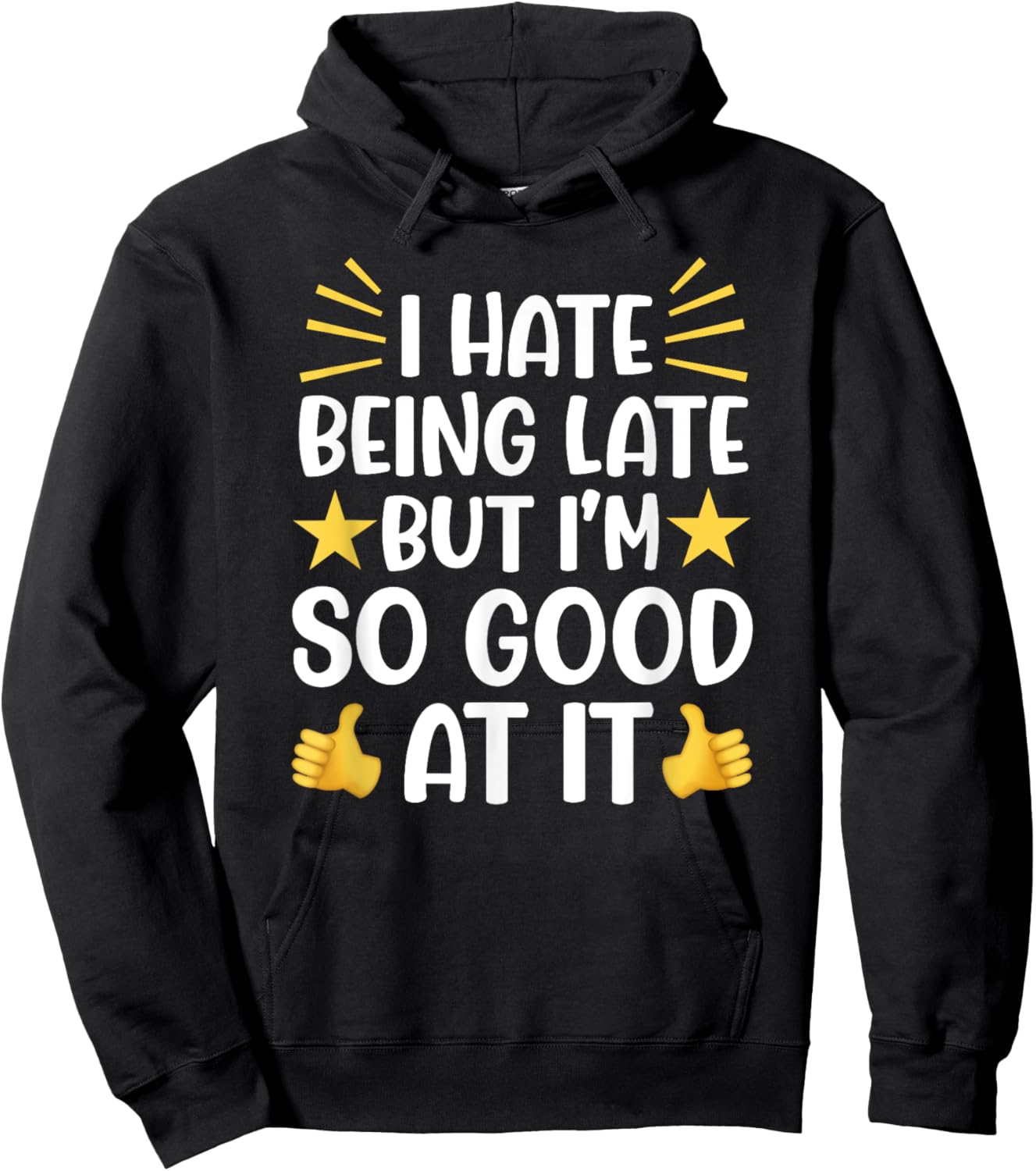 Funny I'm Always Running Late Friend Coworker Sarcastic Hoodie - Hoodie | Black