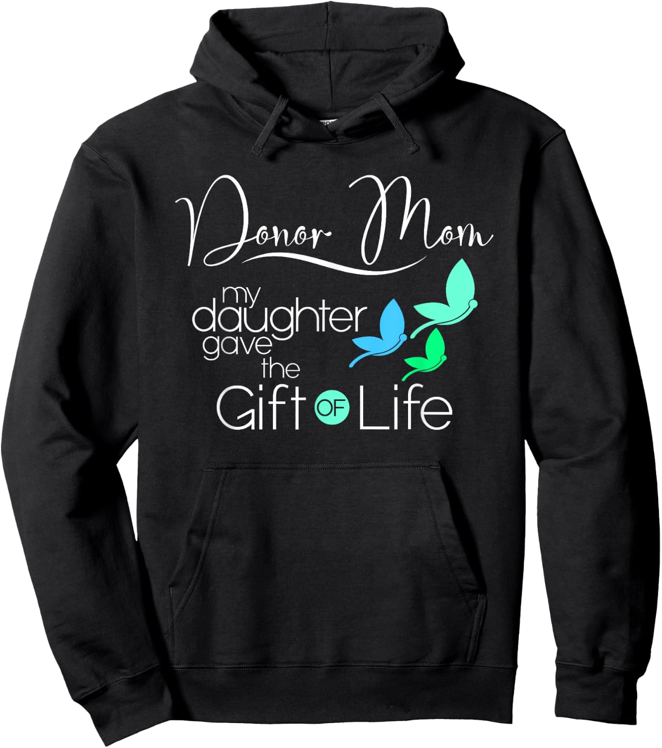 Donor Mom a Women's Organ Donor Daughter and Donor Family Hoodie - Hoodie | Black