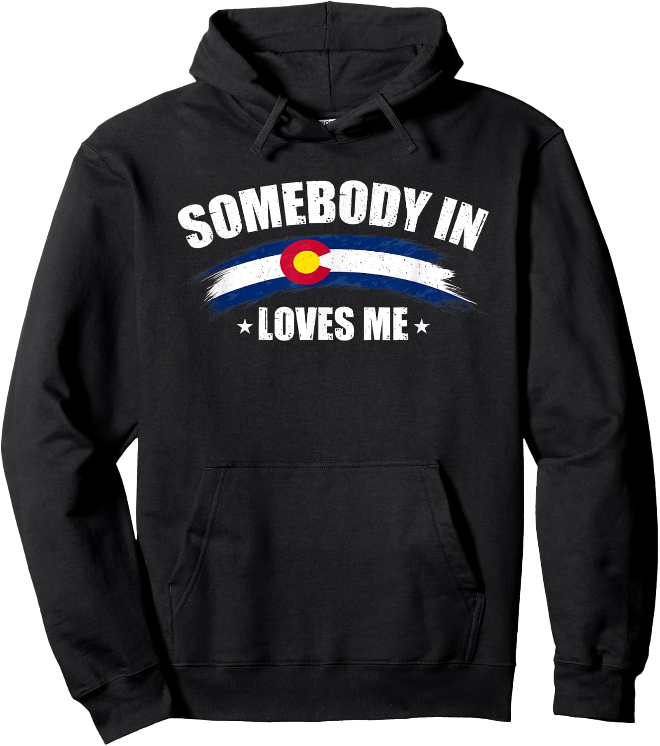 Somebody In Colorado Loves Me USA CO Flag Men's Women's Hoodie - Hoodie | Black