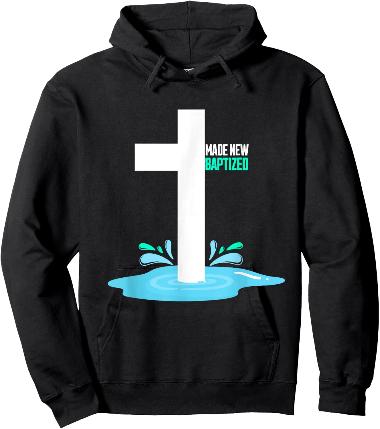 Water Immersion Baptism, MADE NEW, BAPTIZED Hoodie - Hoodie | Black