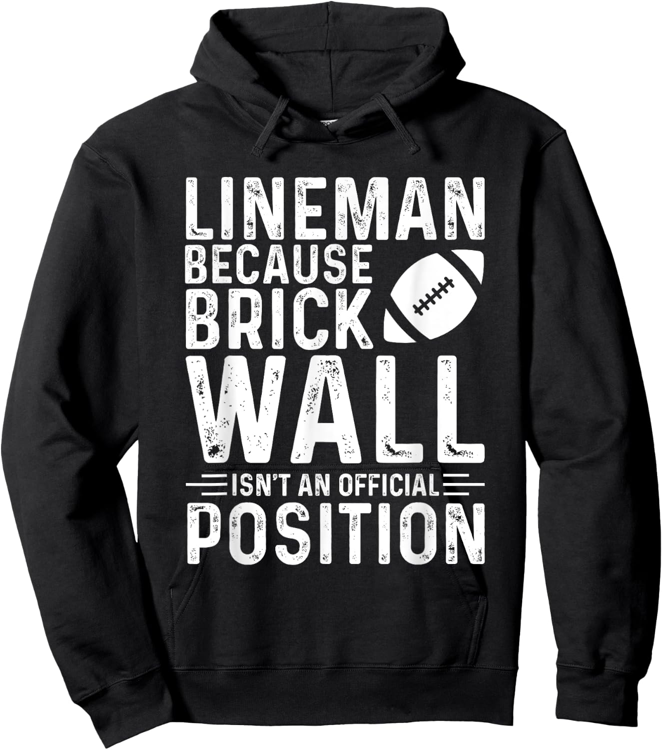 Brick Wall Isn't An Official Position Football Lineman Hoodie - Hoodie | Black