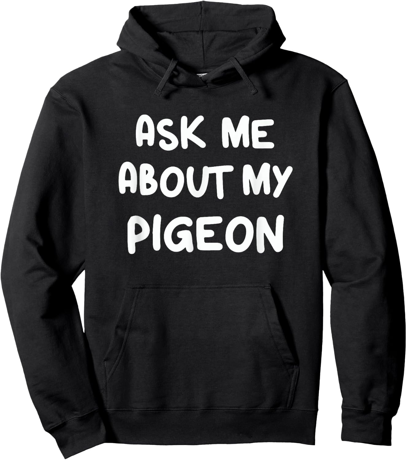 Ask Me About My Pigeon Funny Pigeon Lovers Bird Watching Hoodie - Hoodie | Black