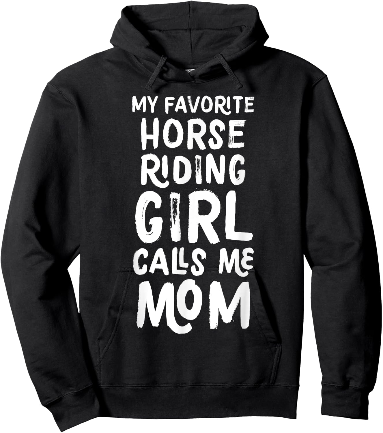 My Favorite Horse Riding Girl Calls Me Mom Funny Hoodie - Hoodie | Black