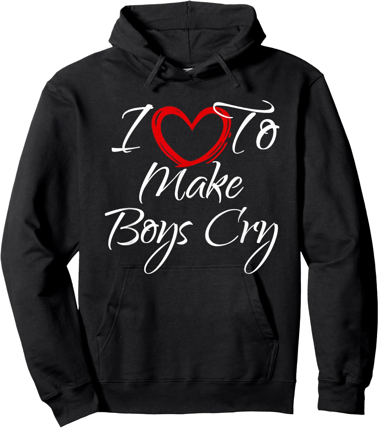I Love To Make Boys Cry, I Like To Make Boys Cry Hoodie - Hoodie | Black