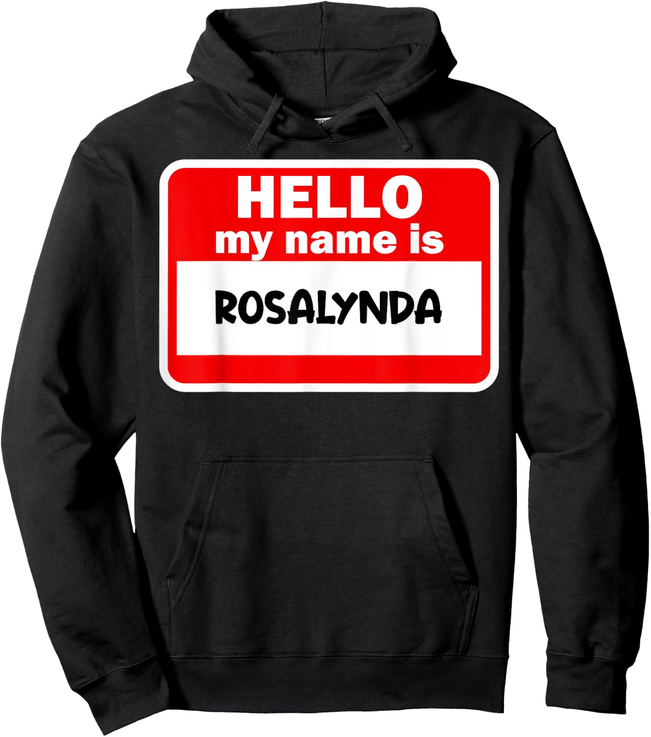 Rosalynda Hello Hi My Name Is Name On Custom Hoodie - Hoodie | Black