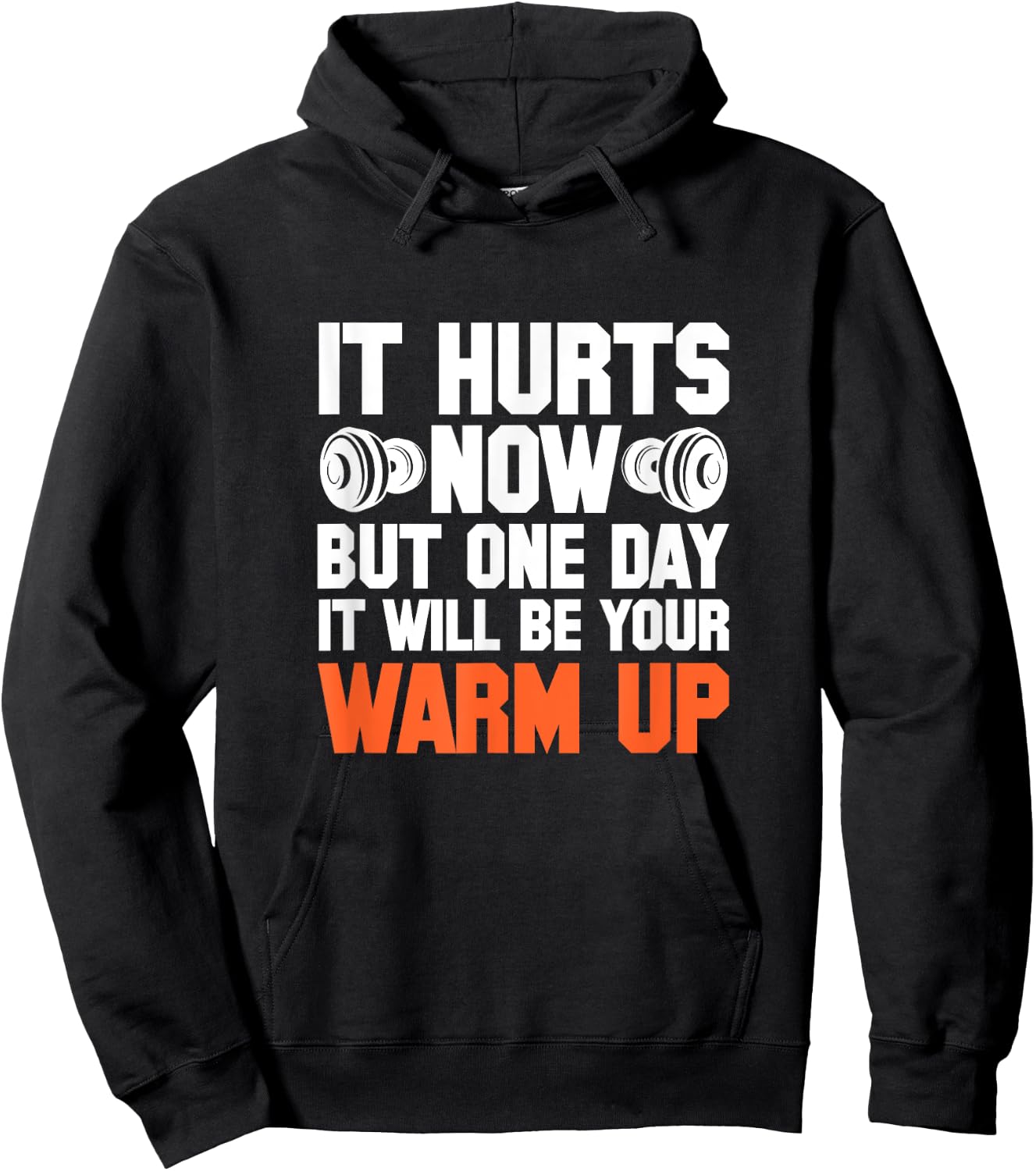 Gym It Hurts Now But One Day It Will Be Your Warm Up Hoodie - Hoodie | Black