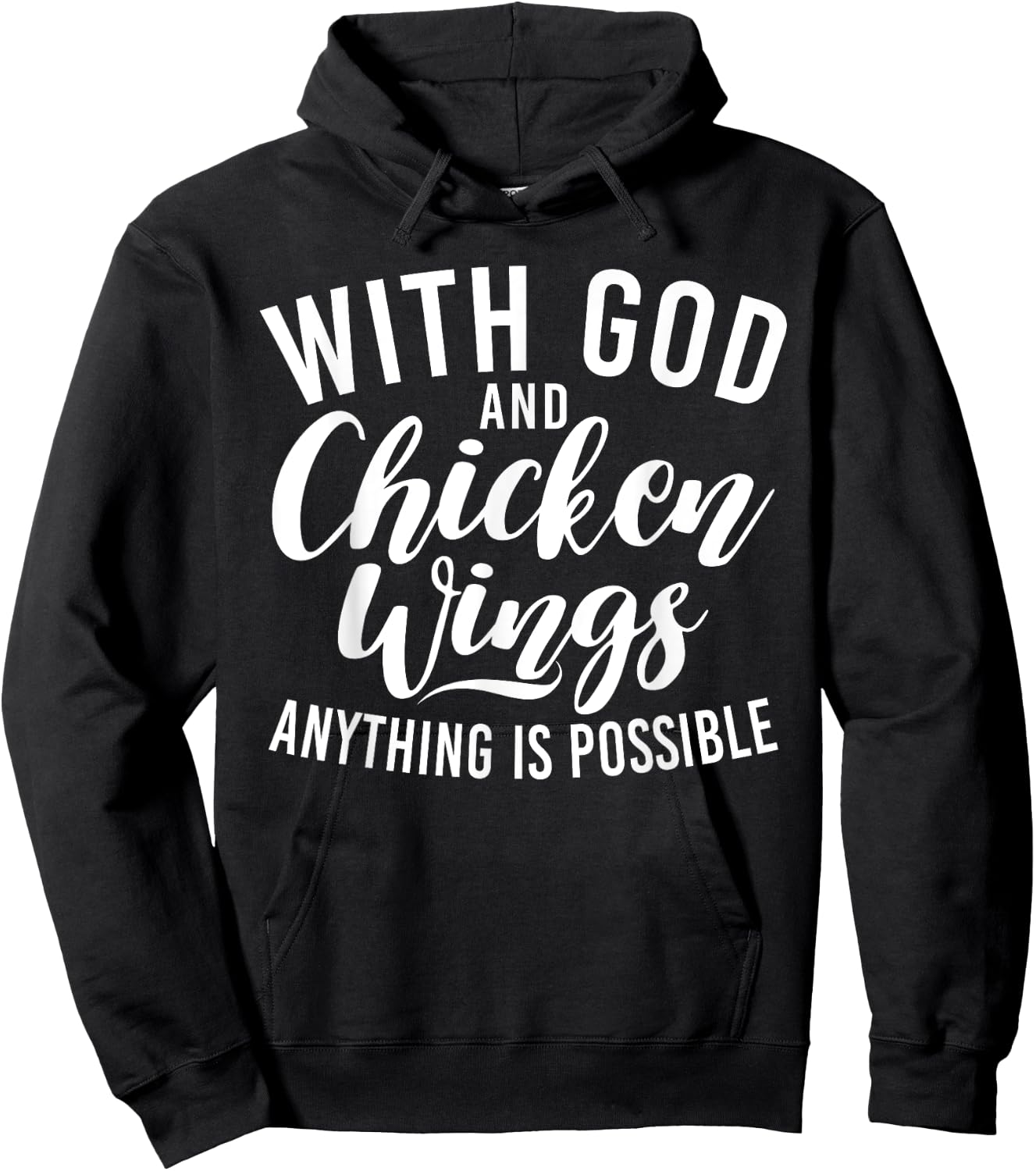 With God and Chicken Wings anything is possible Chicken Wing Hoodie - Hoodie | Black
