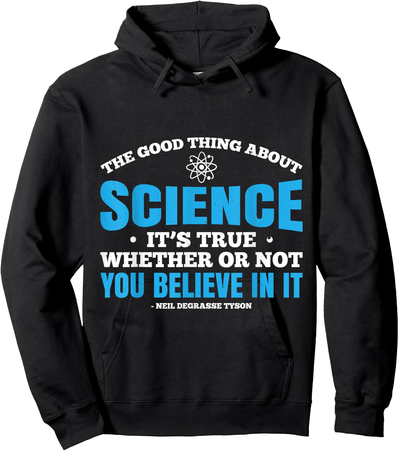 The Good Thing About Science Is That Its True Hoodie - Hoodie | Black