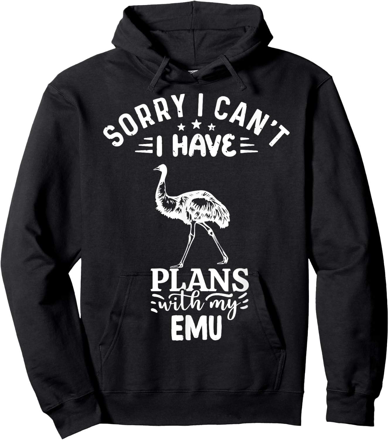 Sorry I Can't I Have Plans With My Emu Bird Hoodie - Hoodie | Black