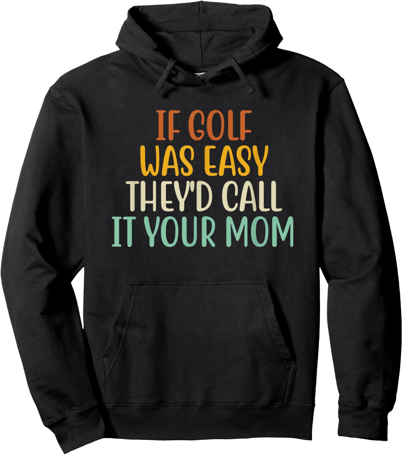 If Golf Was Easy They'd Call It Your Mom Retro Vintage Hoodie - Hoodie | Black