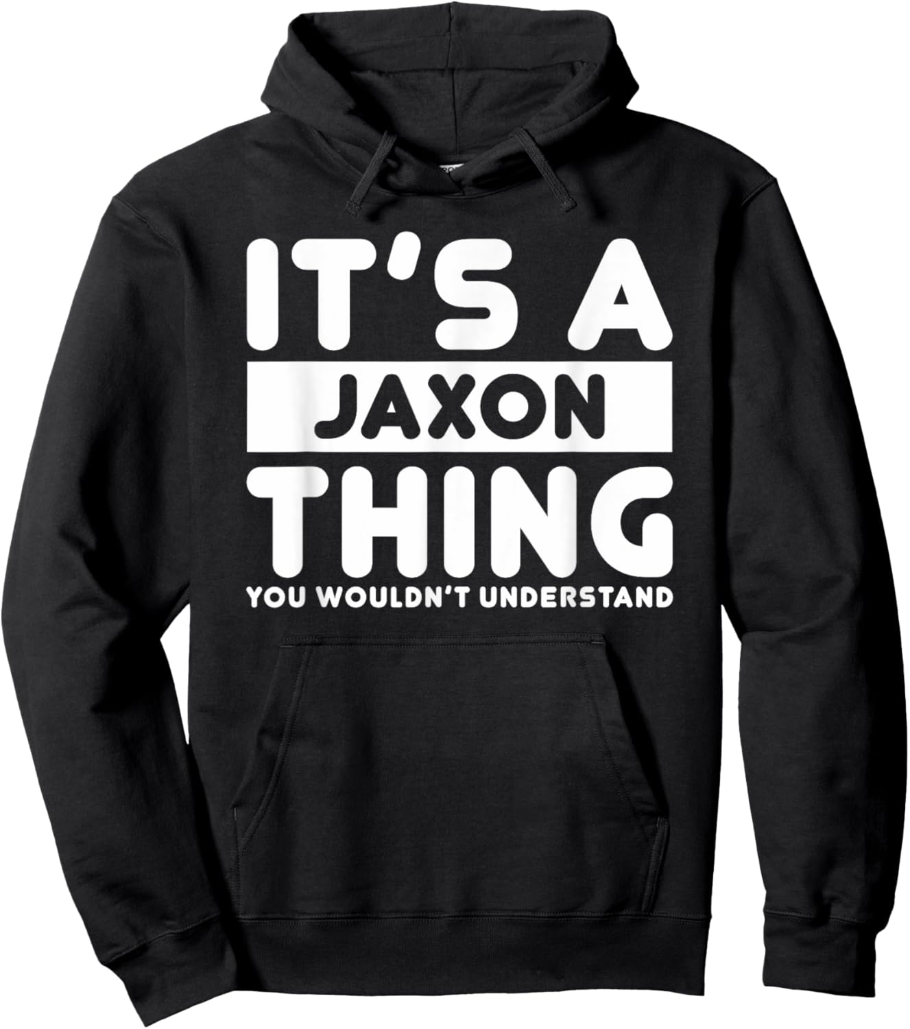 It's A Jaxon Thing You Wouldn't Understand Jaxon Name Hoodie - Hoodie | Black