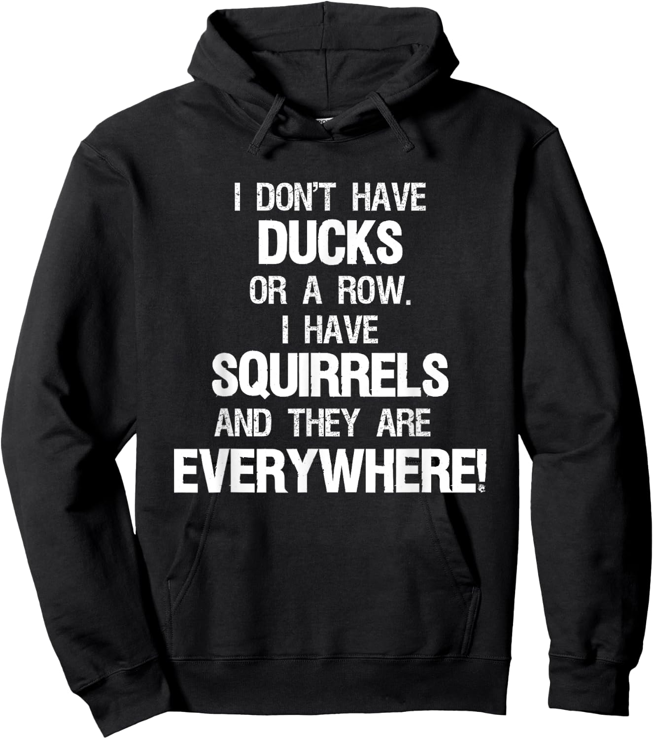 Don't Have Ducks In A Row I Have Squirrels Everywhere Hoodie - Hoodie | Black