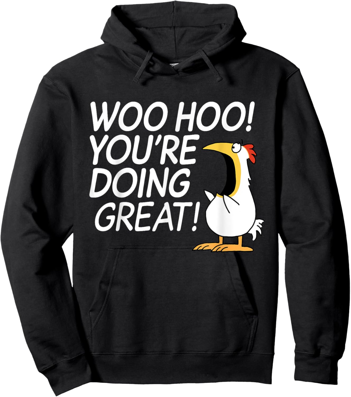 Woo Hoo You're Doing Great Funny Apparel Hoodie - Hoodie | Black