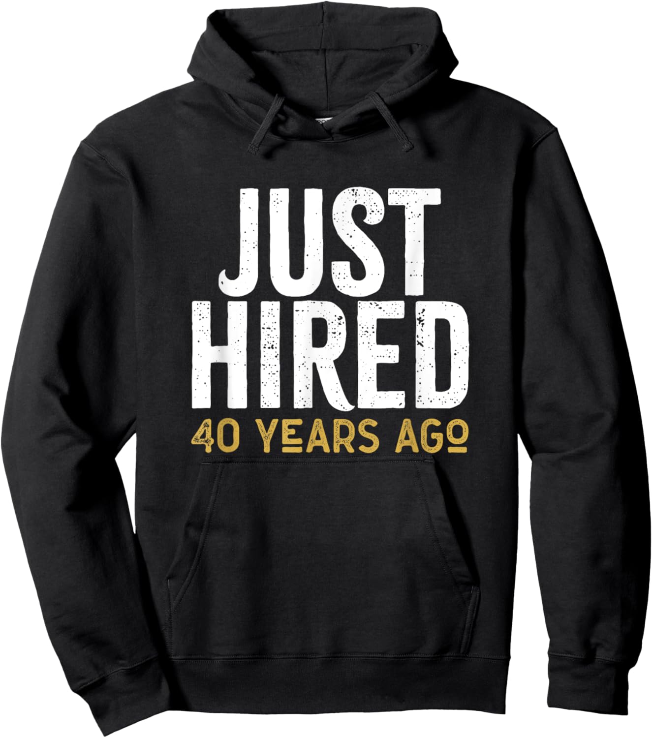 Just Hired 40 Years Ago Funny 40th Work Anniversary Jubilee Hoodie - Hoodie | Black
