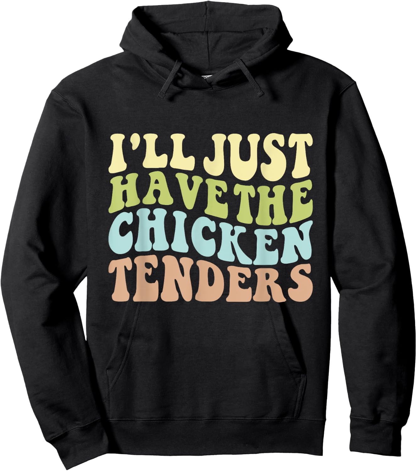 I'll Just Have the Chicken Tenders Funny Chicken groovy Hoodie - Hoodie | Black