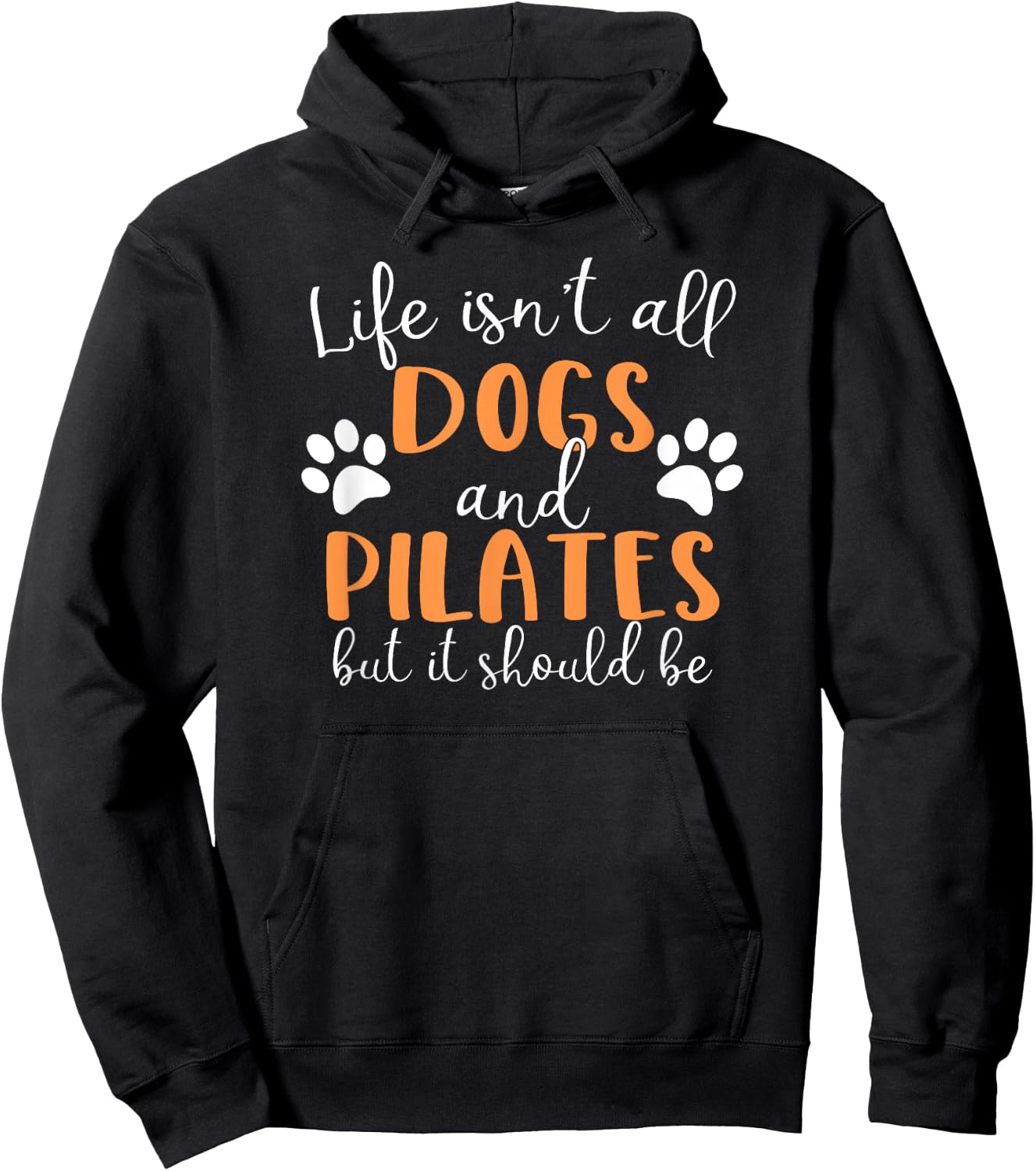 Life Isn't All Dogs and Pilates Hoodie - Hoodie | Black