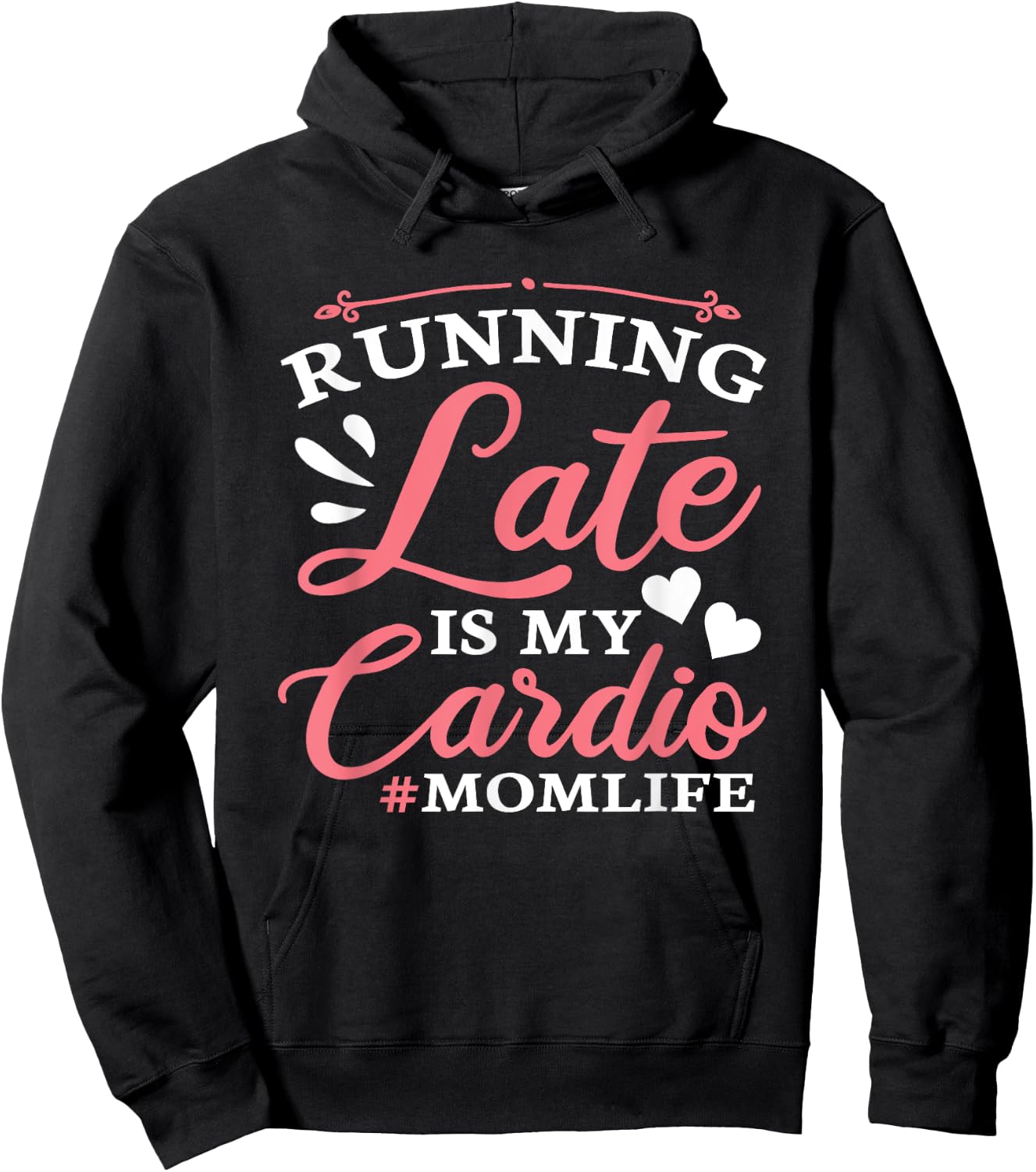 Running Late Is My Cardio Funny Workout Fitness Saying Mom Hoodie - Hoodie | Black