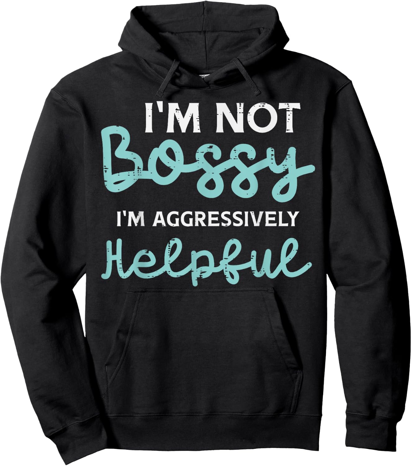 Not Bossy Im Aggressively Helpful Funny Saying Men Women Kid Hoodie - Hoodie | Black