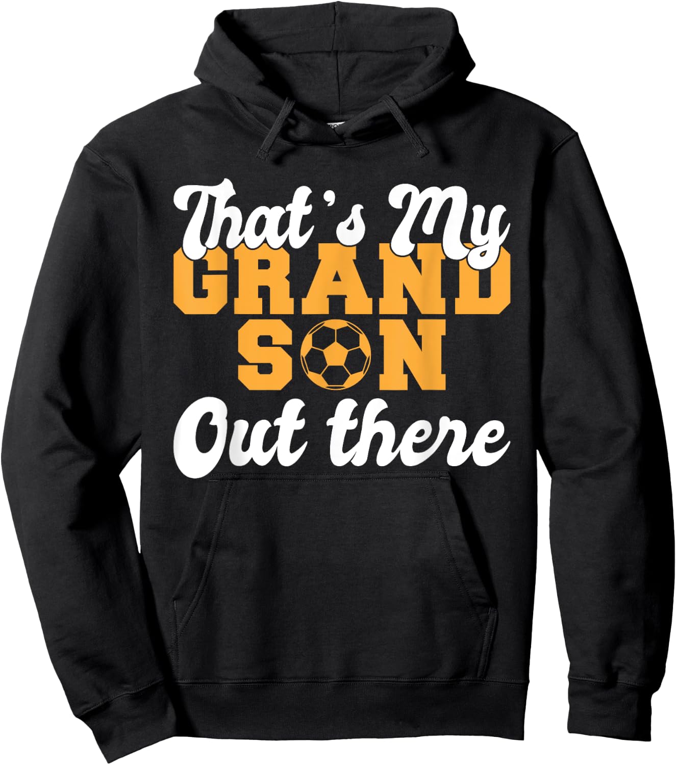 Thats my Grandson out there Soccer Grandparents Hoodie - Hoodie | Black