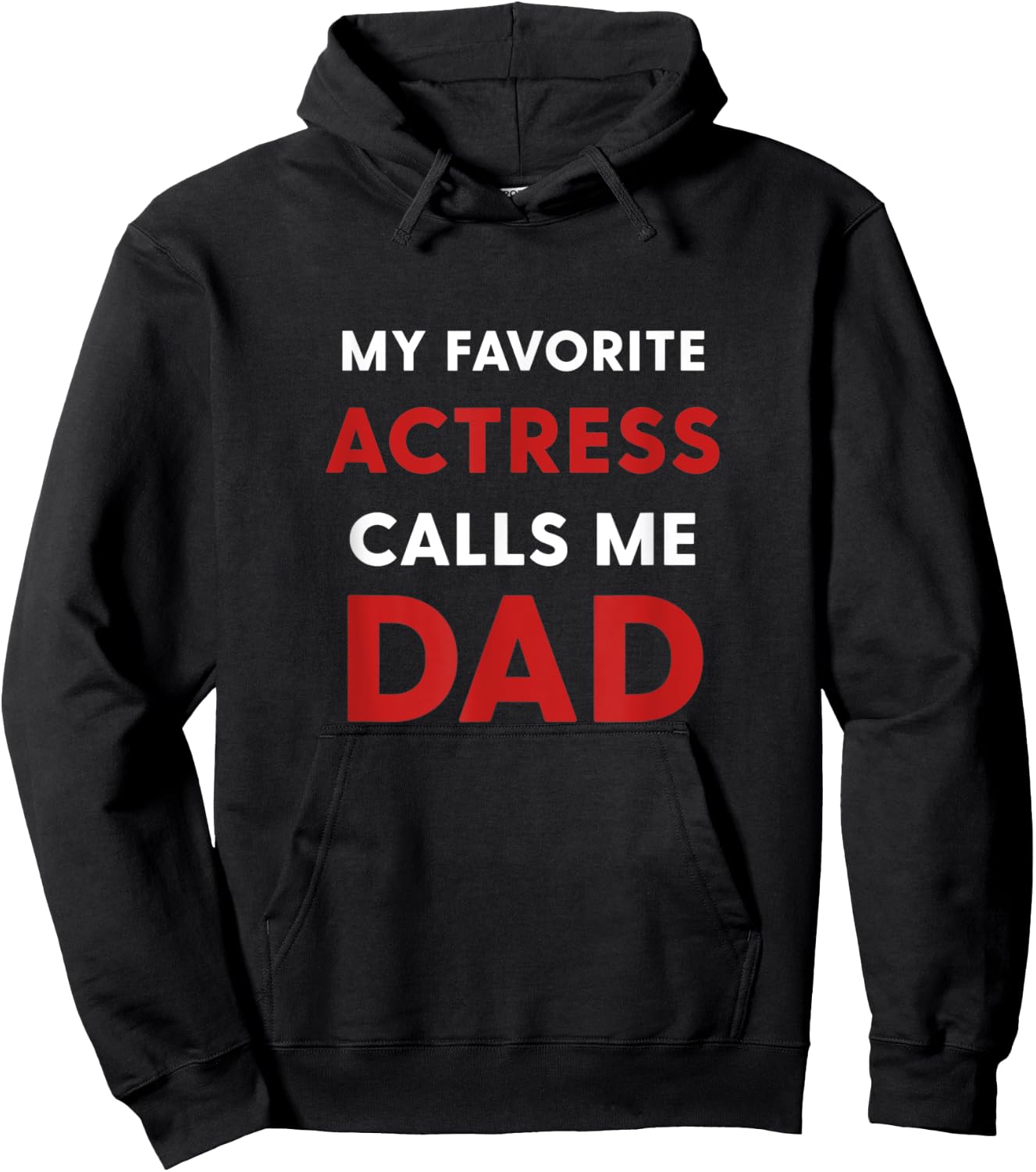 My Favorite Actress Calls Me Dad Hoodie - Hoodie | Black