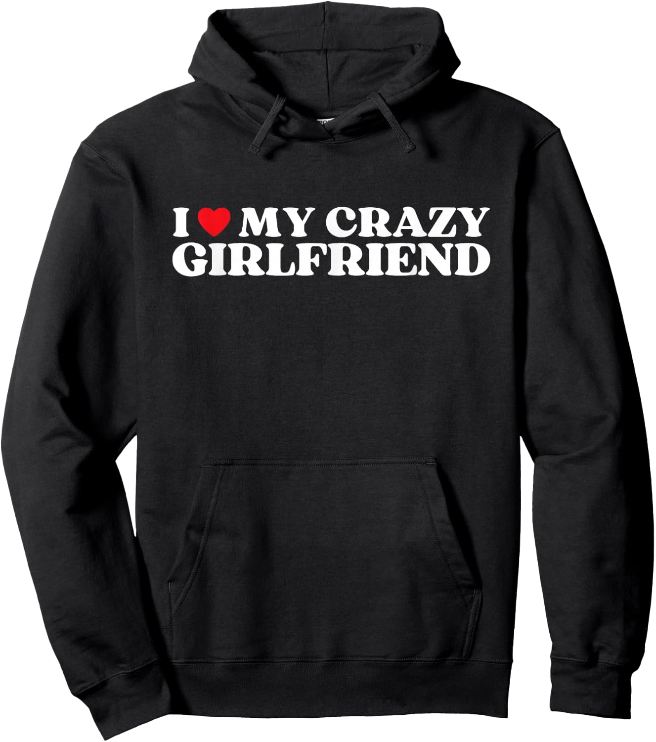 I Love My Crazy Girlfriend I Red Heart My Crazy Girlfriend Hoodie - Hoodie | Black