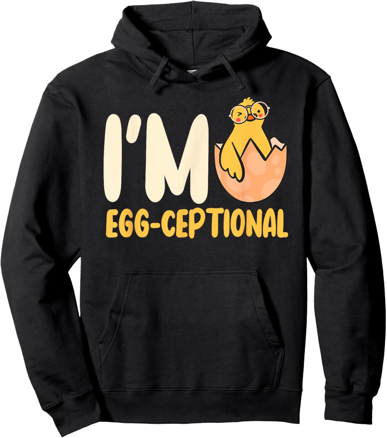 I'M Egg-Ceptional Hatching Chick Design Funny Easter Chicks Hoodie - Hoodie | Black