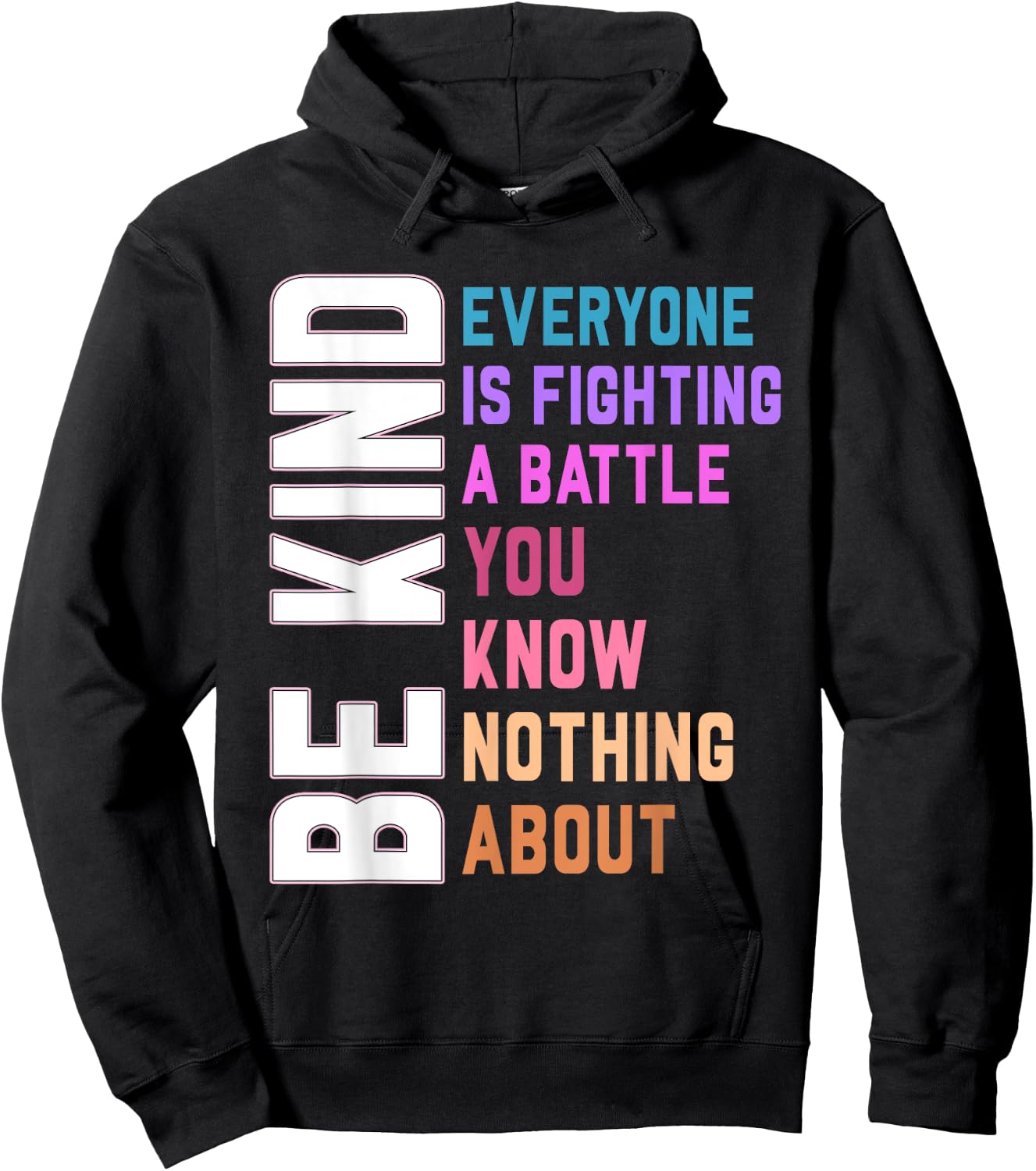 Be Kind Everyone Is Fighting A Battle You Know Nothing About Hoodie - Hoodie | Black